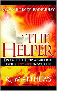 The Helper: Discover the Irreplaceable Role of the Holy Spirit in Your Life