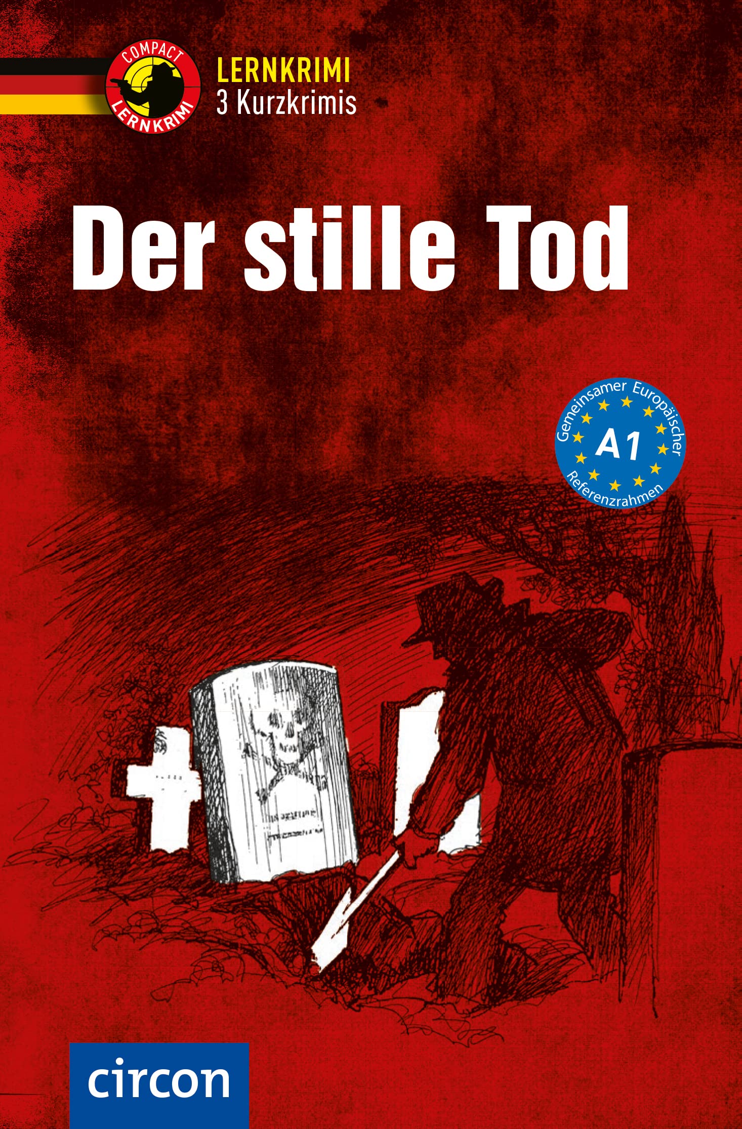 Der stille Tod - 3 Kurzkrimis: Deutsch als Fremdsprache (DaF) A1