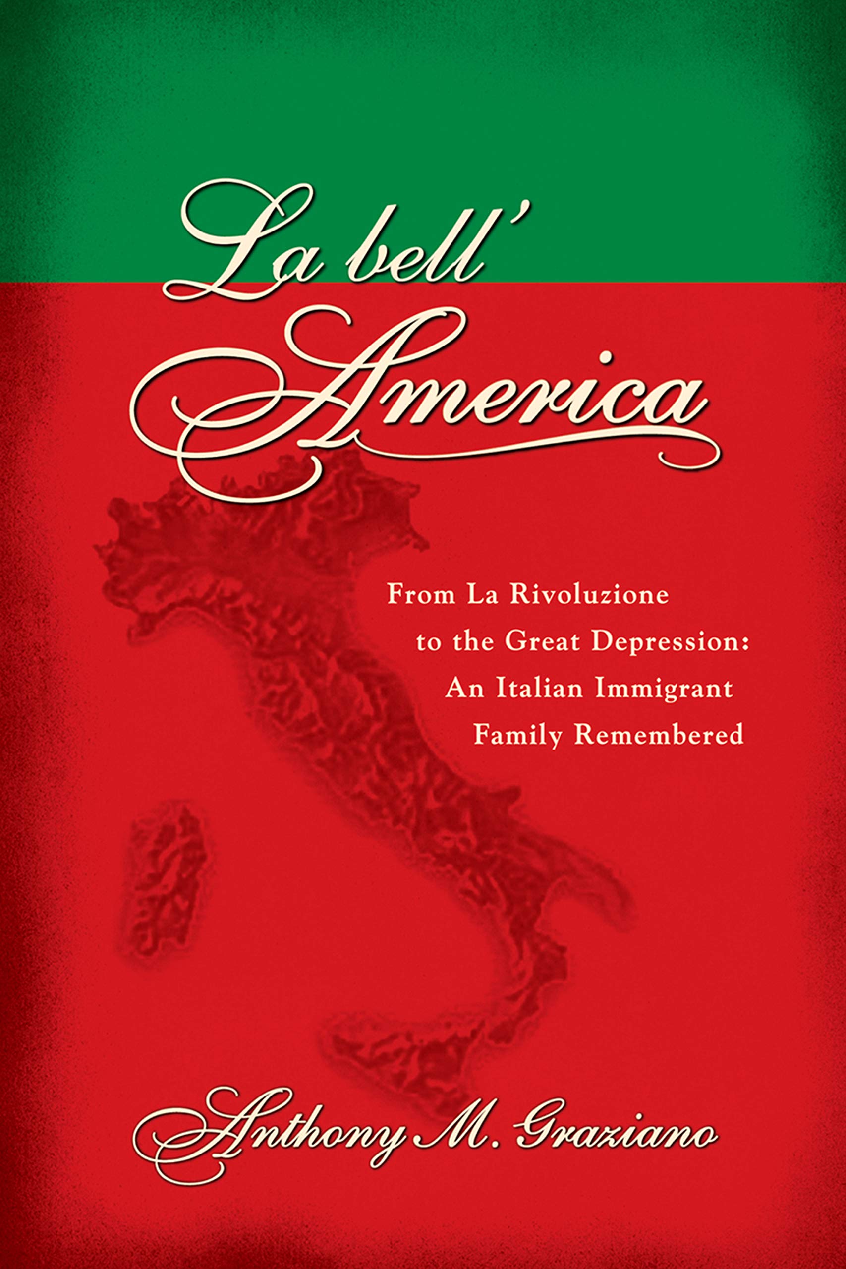 Buy La Bell' America: From La Rivoluzione to the Great Depression: An Italian Immigrant Family Remembered — BookShops.in