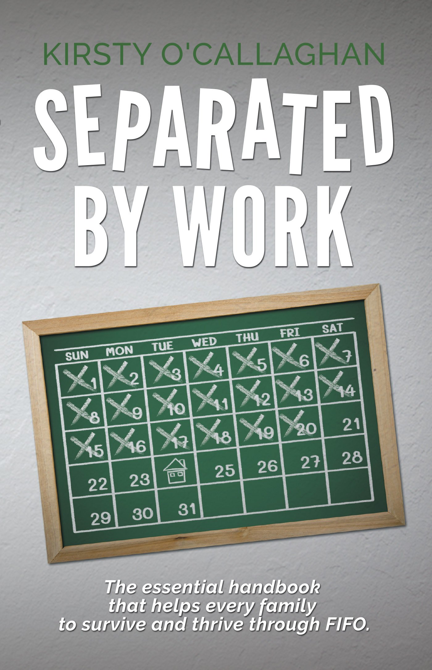Separated by Work: The essential guide that helps every family to survive and thrive when separated by work.