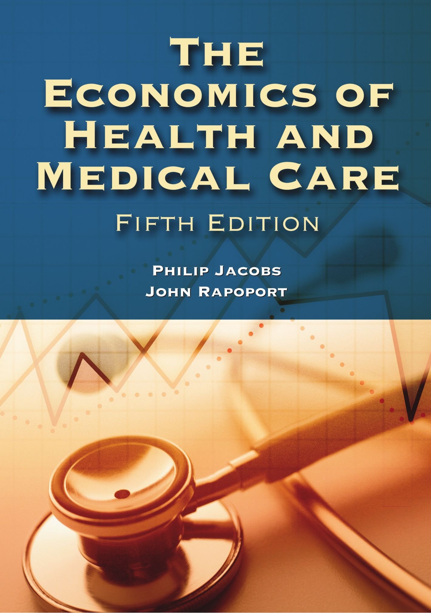 The Economics of Health and Medical Care: 9780763725952: Medicine ...