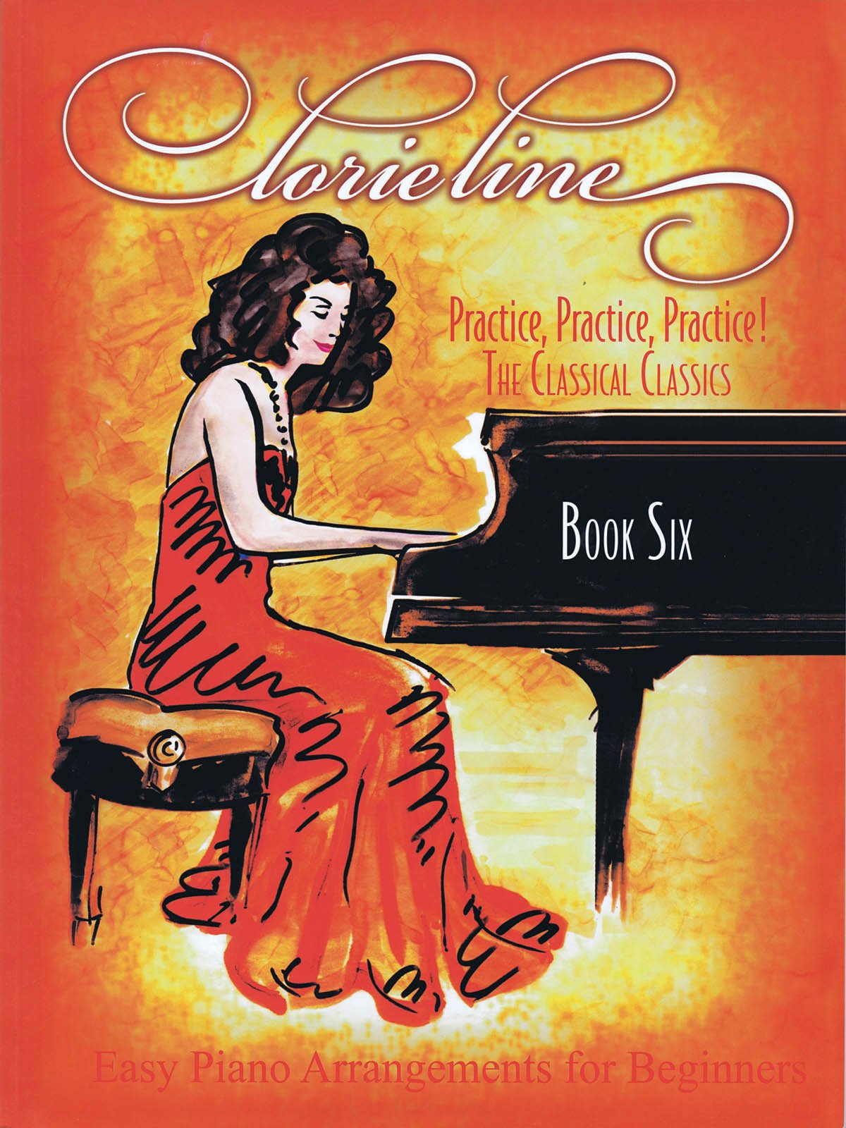 Lorie Line - Practice, Practice, Practice! Book 6: The Classical Classics