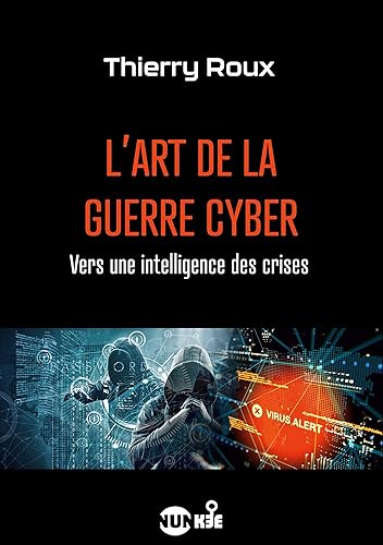 L'art de la guerre cyber: Vers une intelligence des crises
