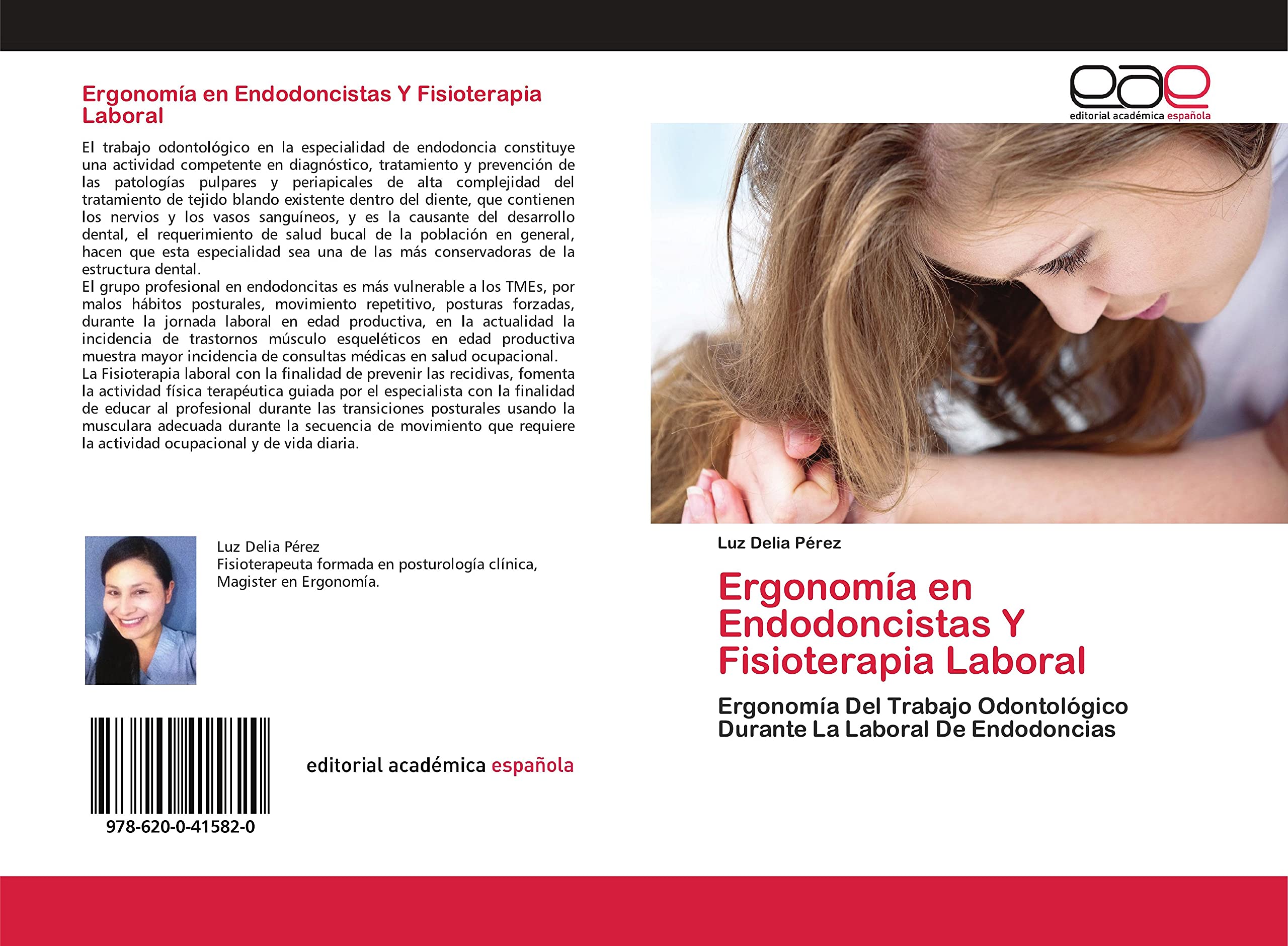 Ergonomía en Endodoncistas Y Fisioterapia Laboral: Ergonomía Del Trabajo Odontológico Durante La Laboral De Endodoncias