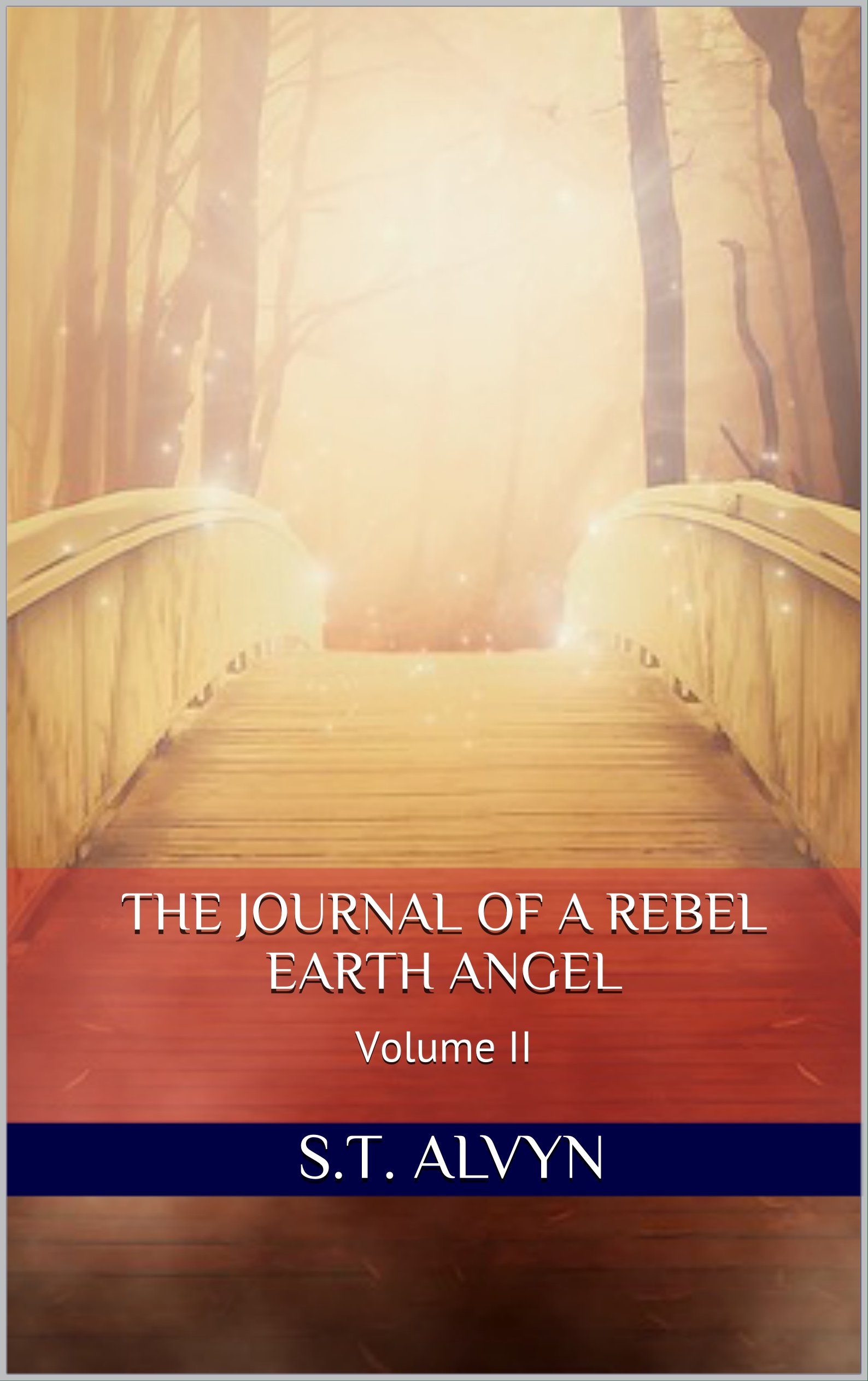 The Journal of a Rebel Earth Angel: Volume II