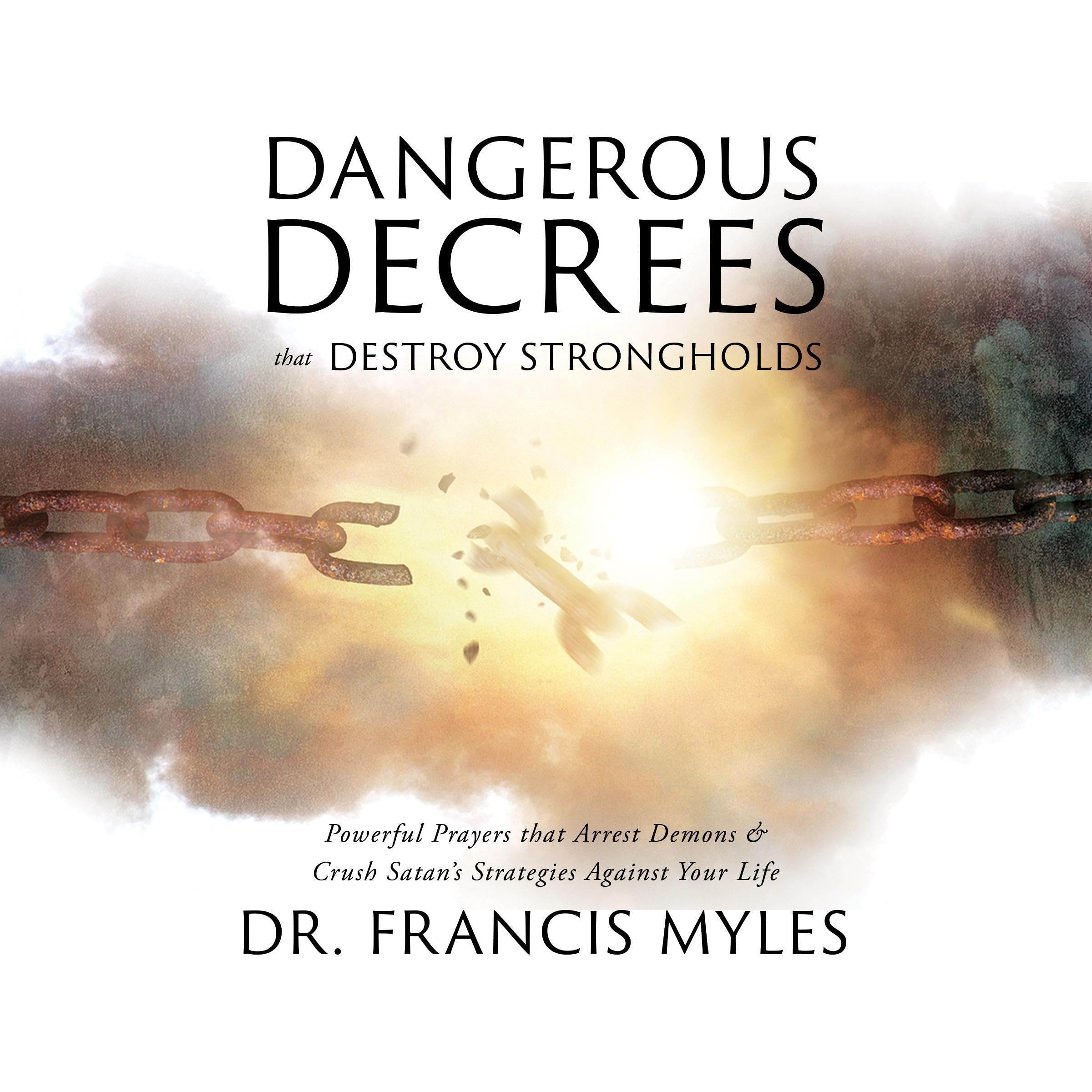 Dangerous Decrees That Destroy Strongholds