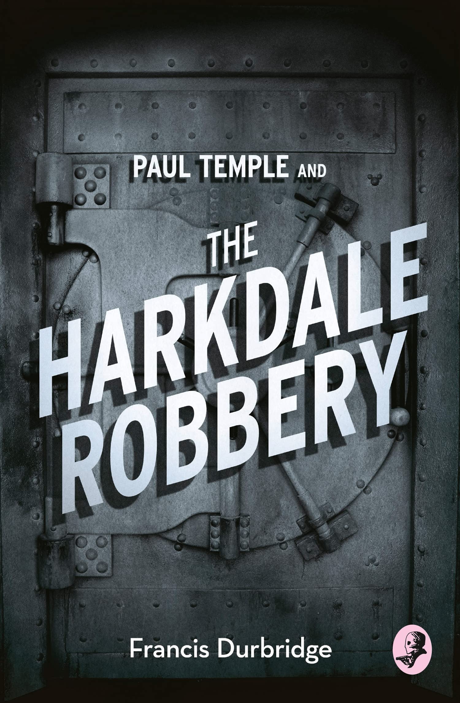 Paul Temple and the Harkdale Robbery: A Classic Detective Thriller of Murder and Mystery (A Paul Temple Mystery)