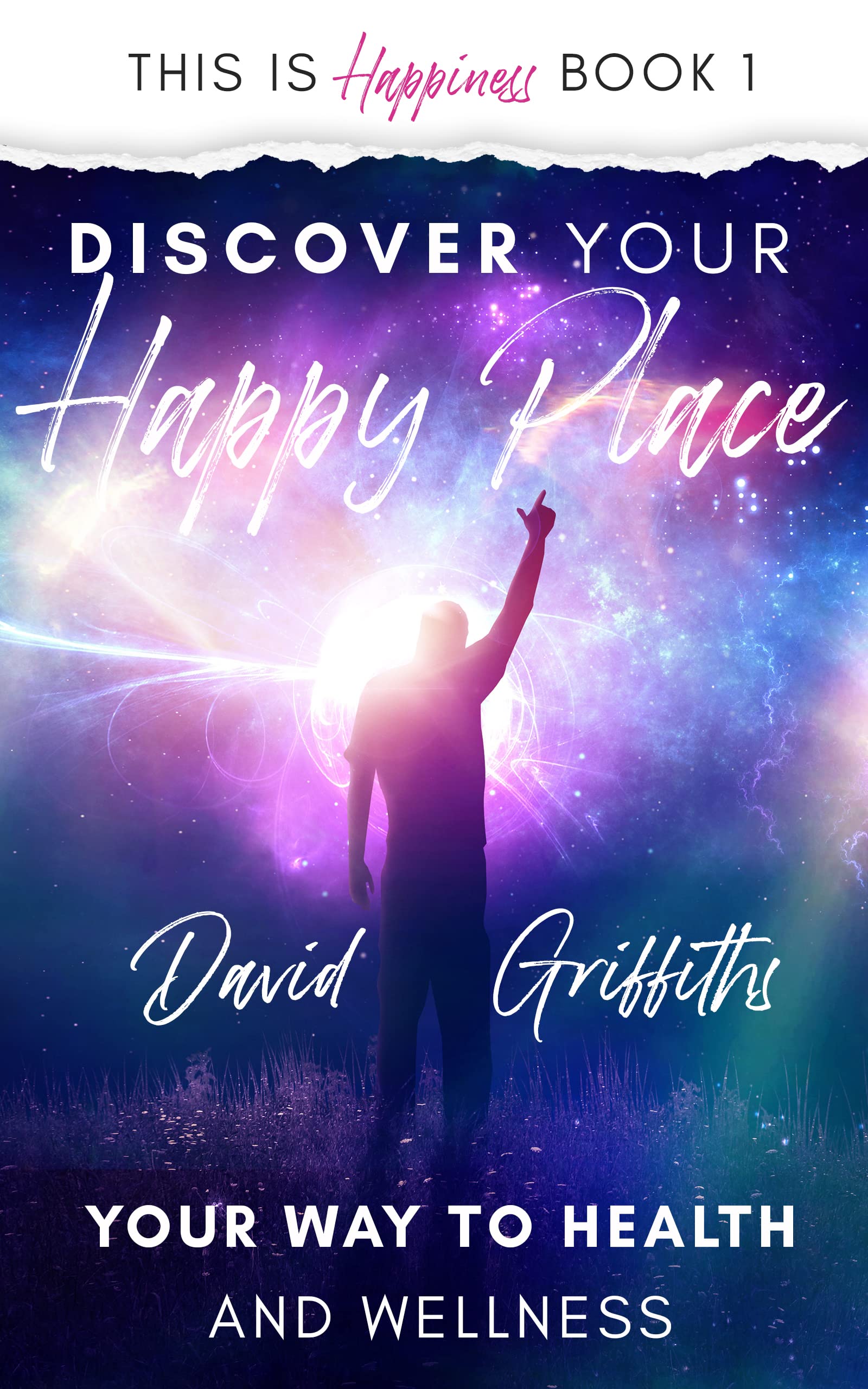 Discover Your Happy Place: Your Way to Health and Wellness