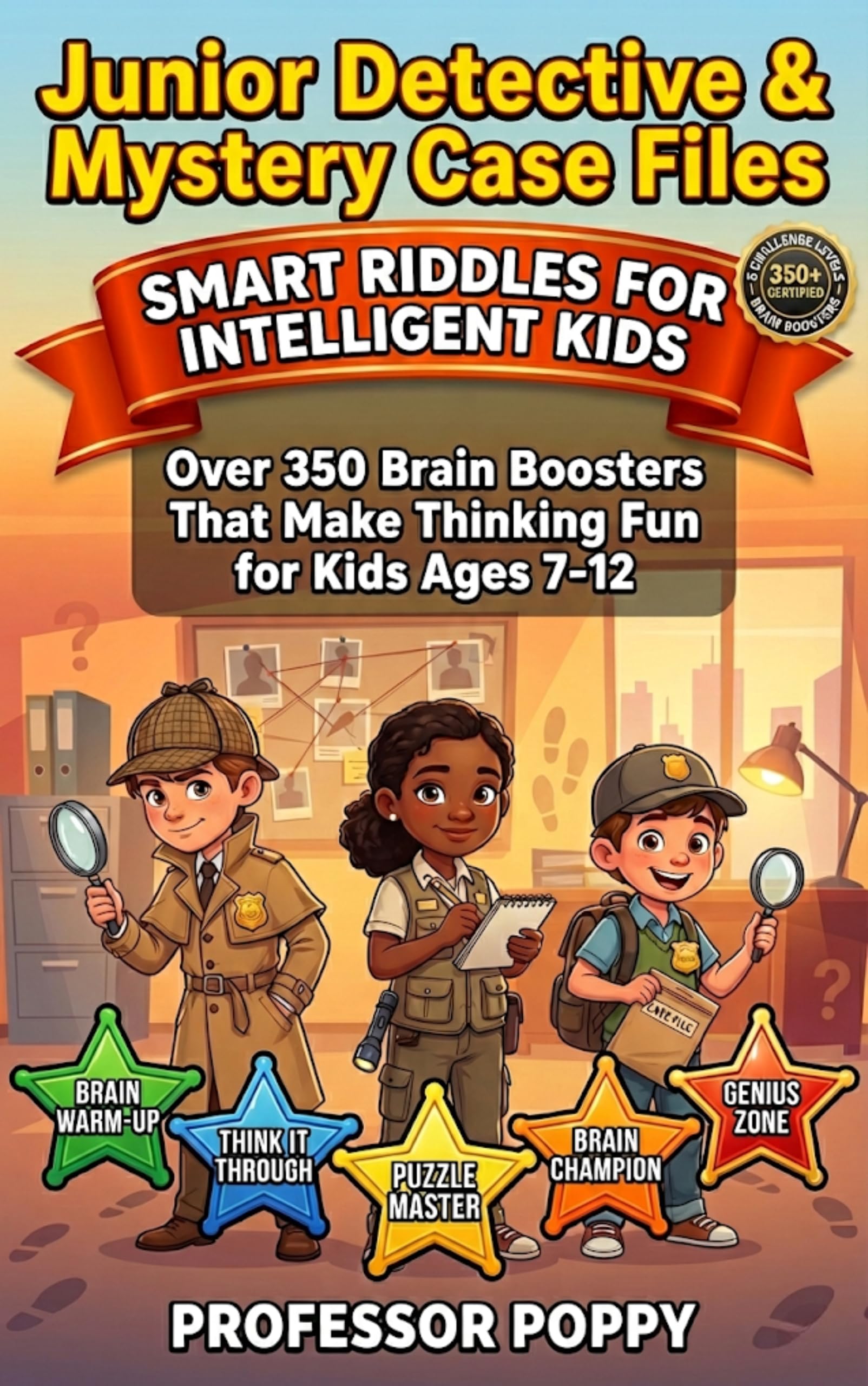 Junior Detective & Mystery Case Files - Smart Riddles for Intelligent Kids: Over 350 Brain Boosters That Make Thinking Fun for Kids Ages 7-12 (Young Explorer Series)