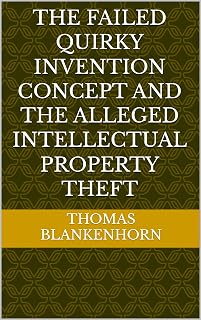 The Failed Quirky Invention Concept and The Alleged Intellectual Property Theft