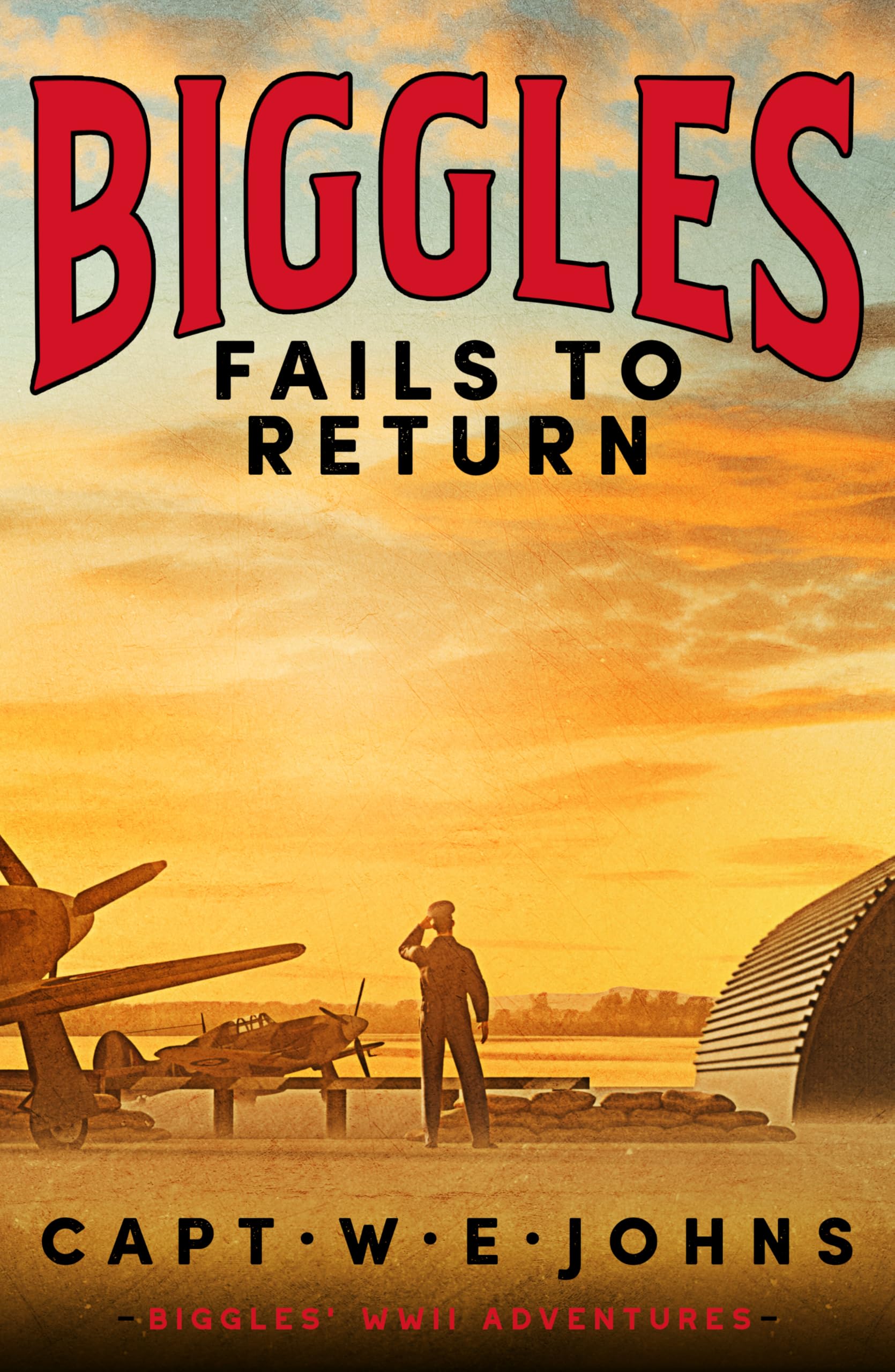 Biggles Fails to Return (Biggles' WW2 Adventures, 6)