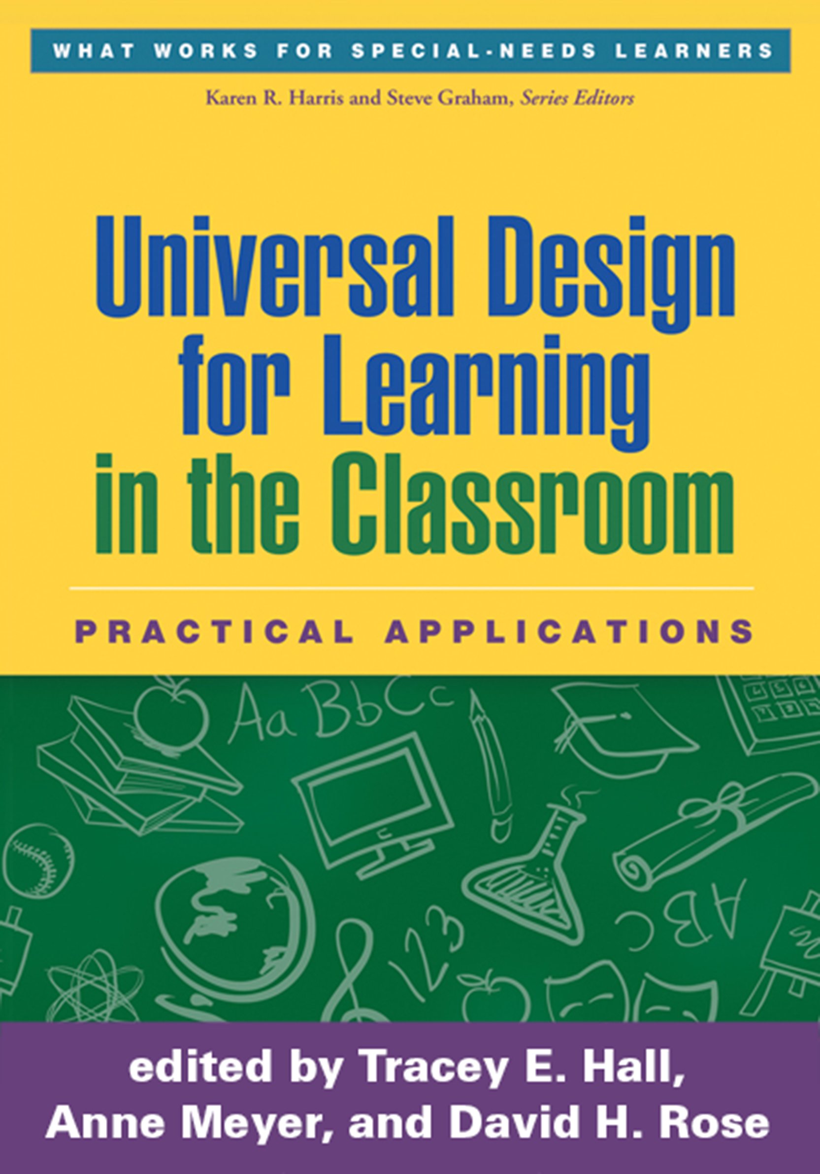 Universal Design for Learning in the Classroom: Practical Applications (What Works for Special-Needs Learners)