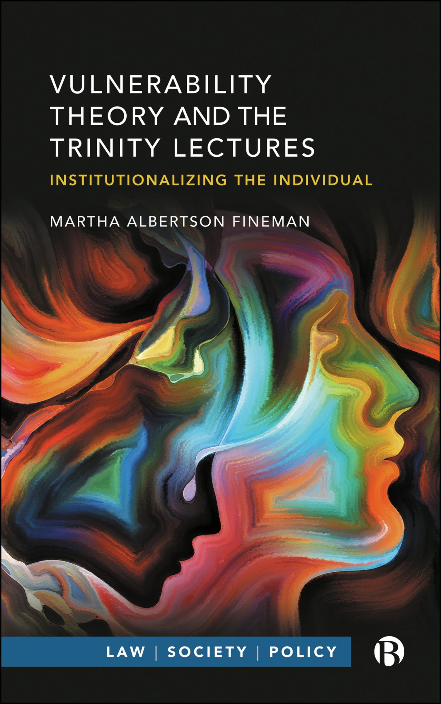 Buy Vulnerability Theory and the Trinity Lectures: Institutionalizing the Individual (Law, Society, Policy) — BookShops.in