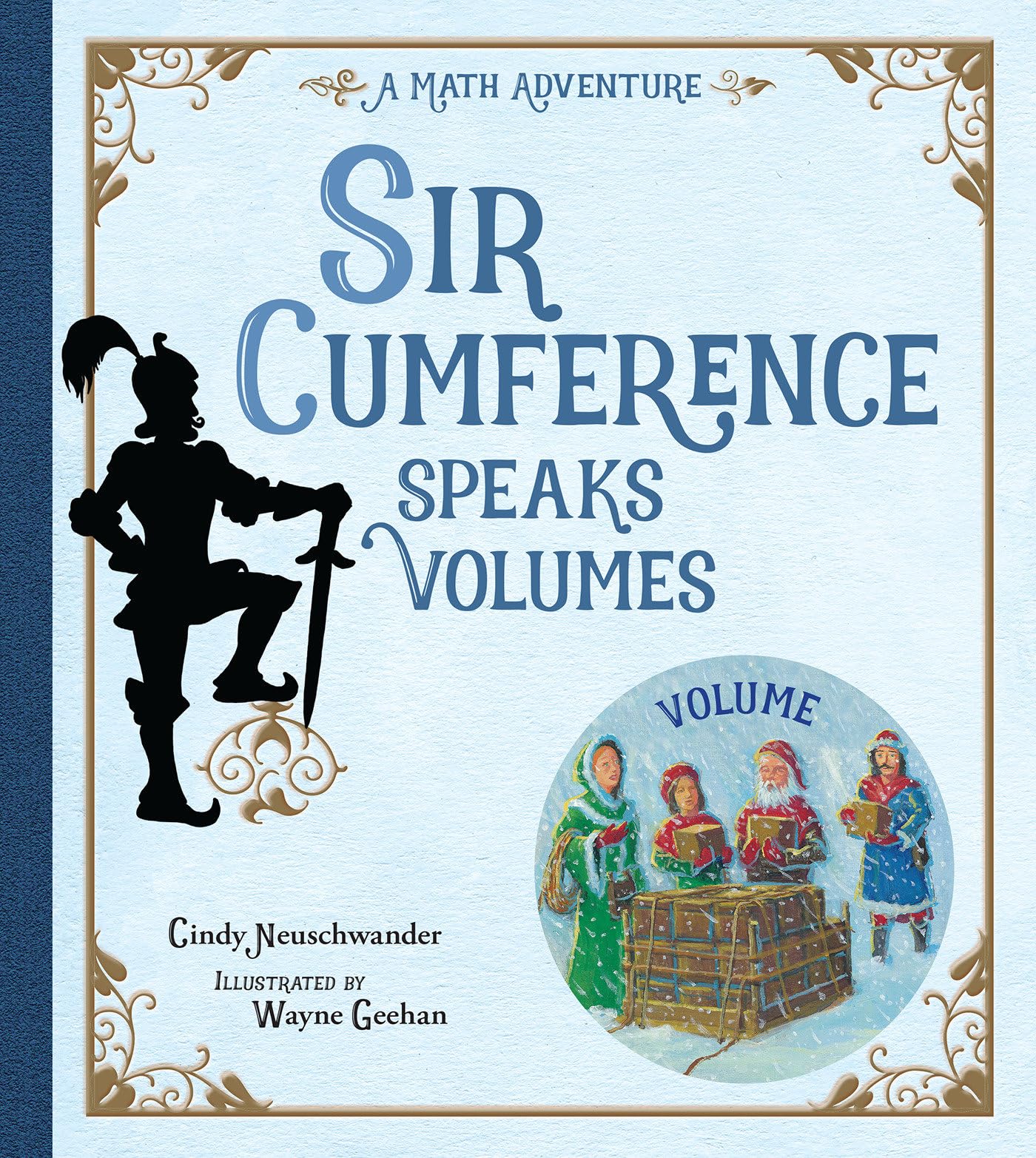 Sir Cumference Speaks Volumes: A Math Adventure