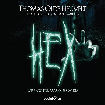 Hex (Spanish Edition) Audio Libro por Thomas Olde Heuvelt episode artwork