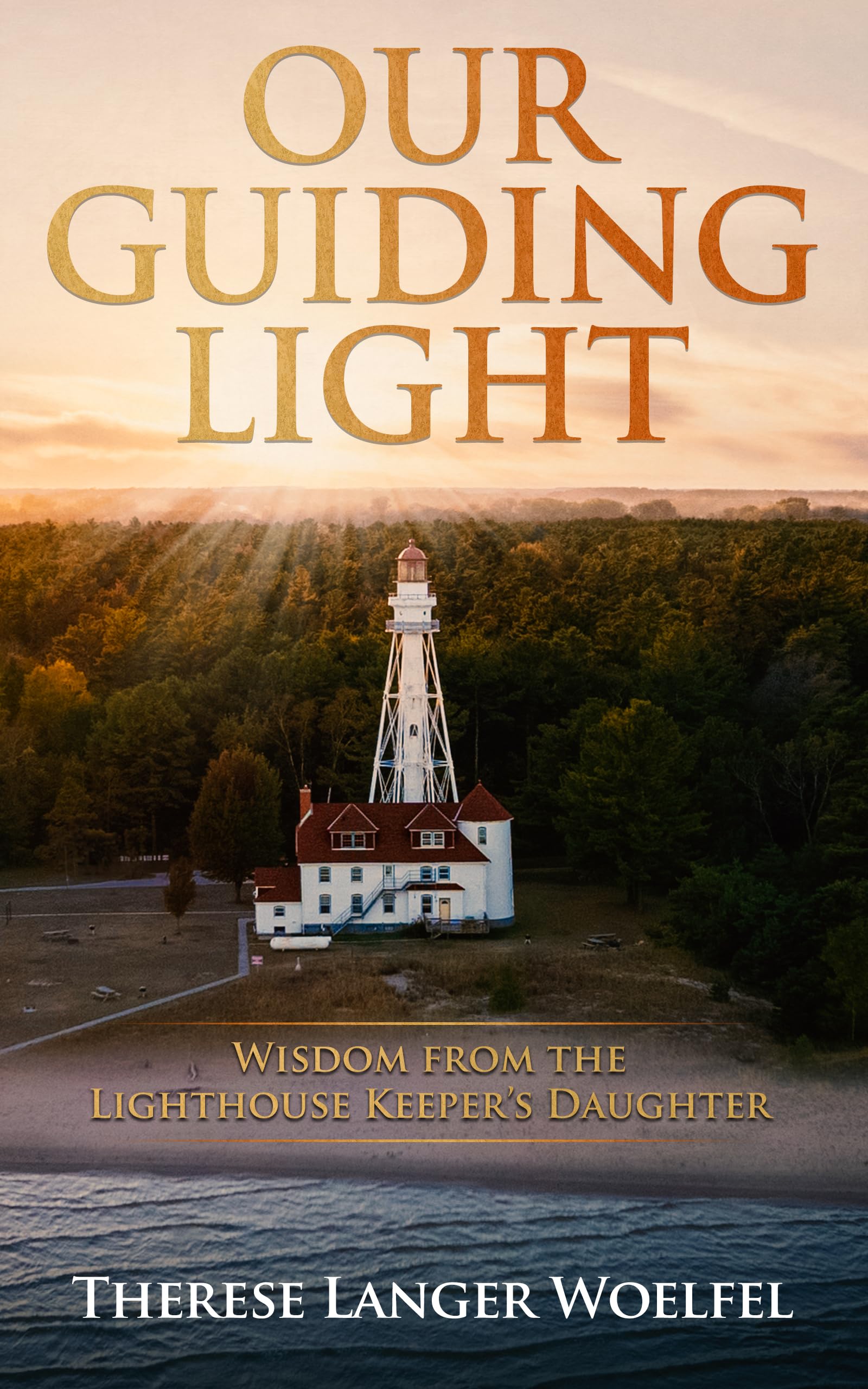 Our Guiding Light: Wisdom from the Lighthouse Keeper's Daughter