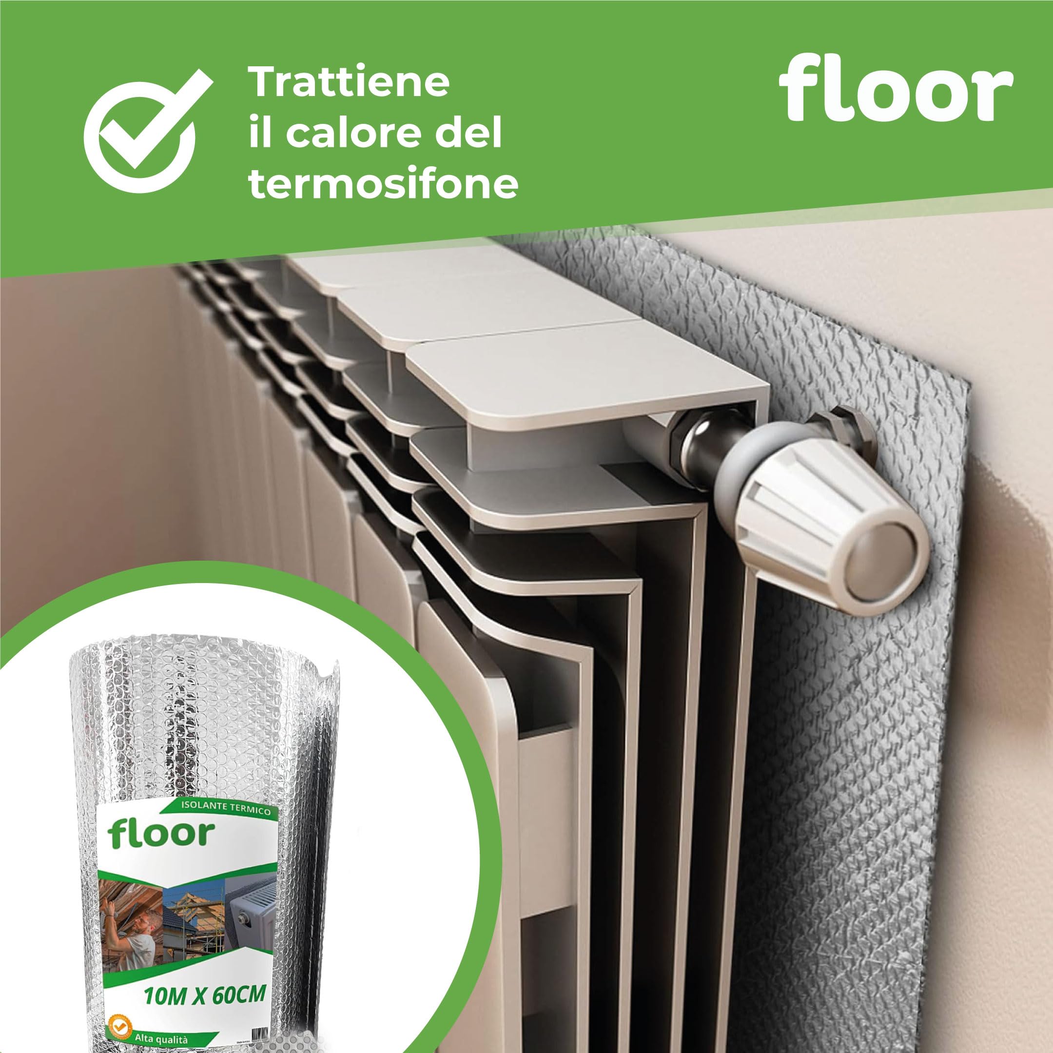 FLOOR SYSTEMS Pannelli Termoriflettenti per Termosifoni a Doppio Strato Isolante - 10m x 60cm - Isolante Termico Riflettente per Caloriferi, Camping, Automobili - Protegge da Freddo, Caldo e Luce
