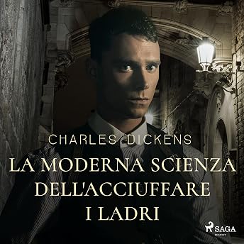 La moderna scienza dell'acciuffare i ladri Audiolibro di Charles Dickens episode artwork