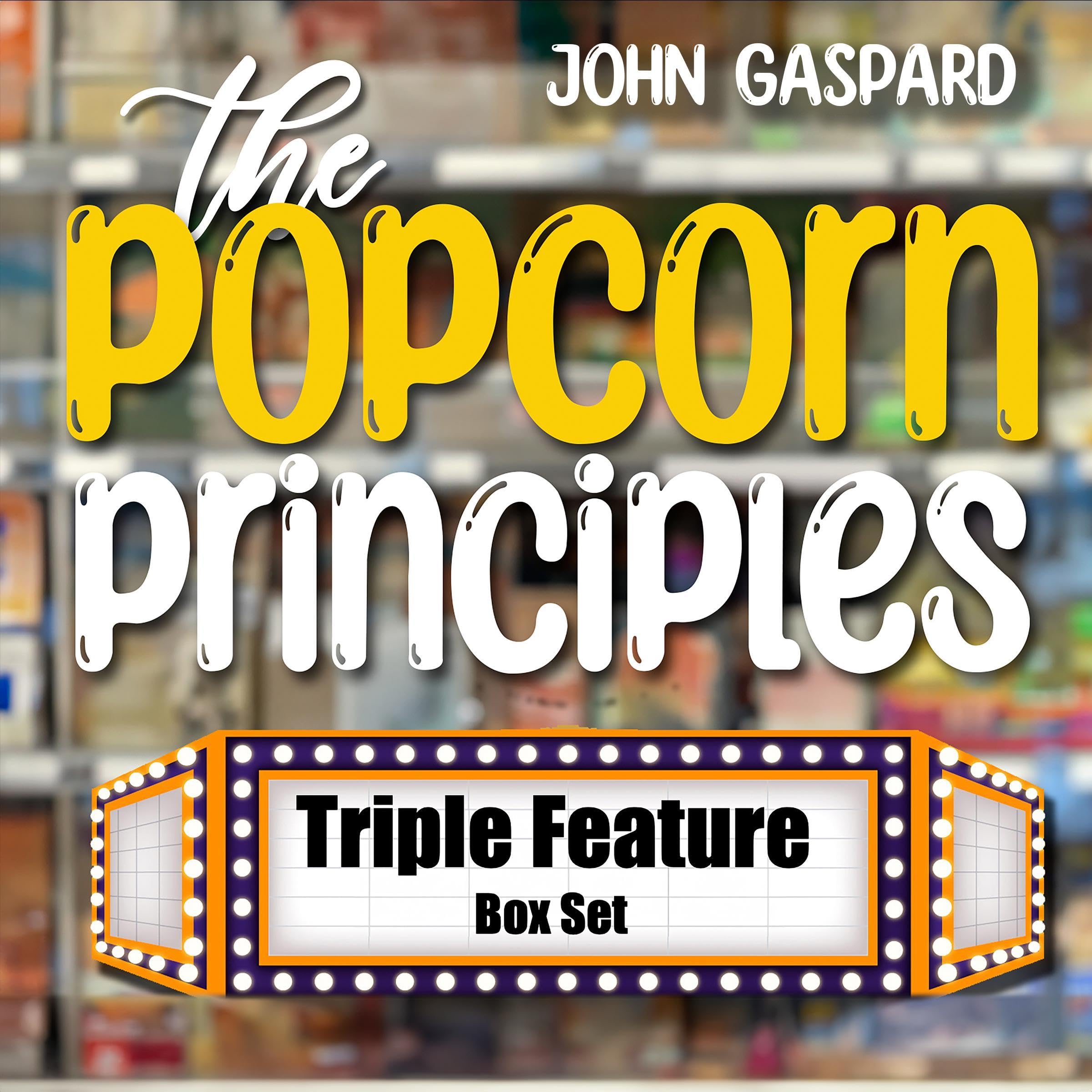 The Popcorn Principles: Triple Feature Box Set