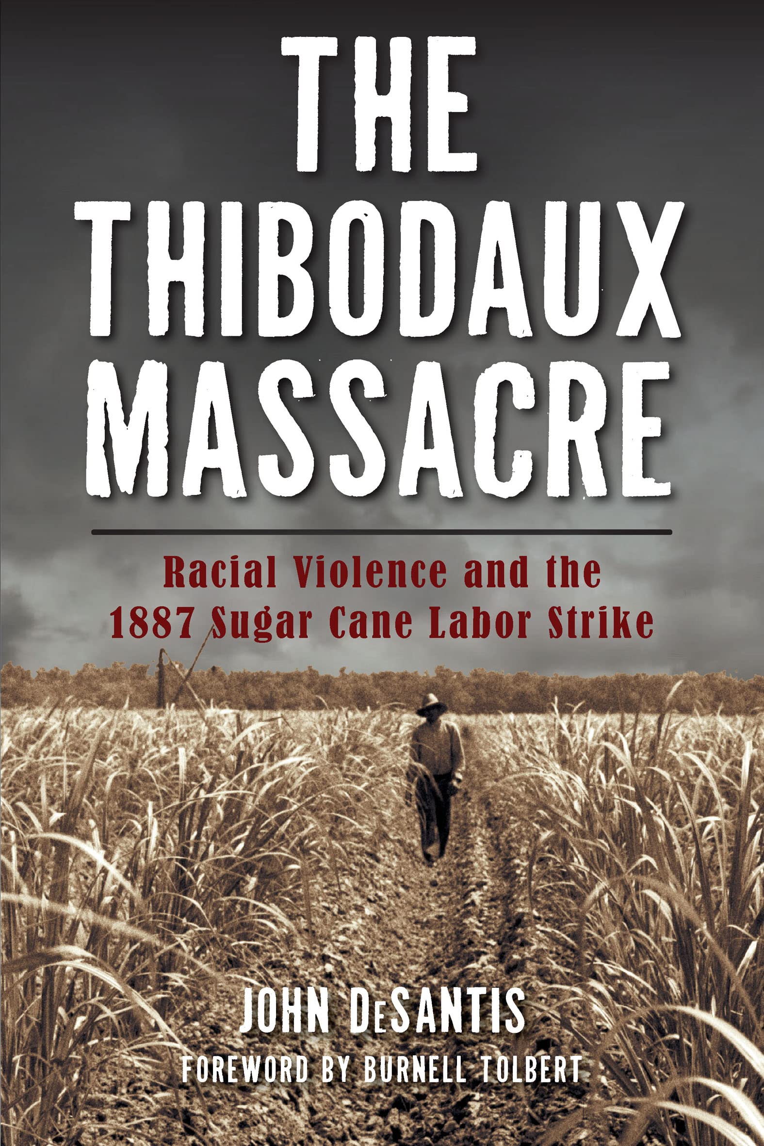 The Thibodaux Massacre: Racial Violence and the 1887 Sugar Cane Labor Strike (True Crime)