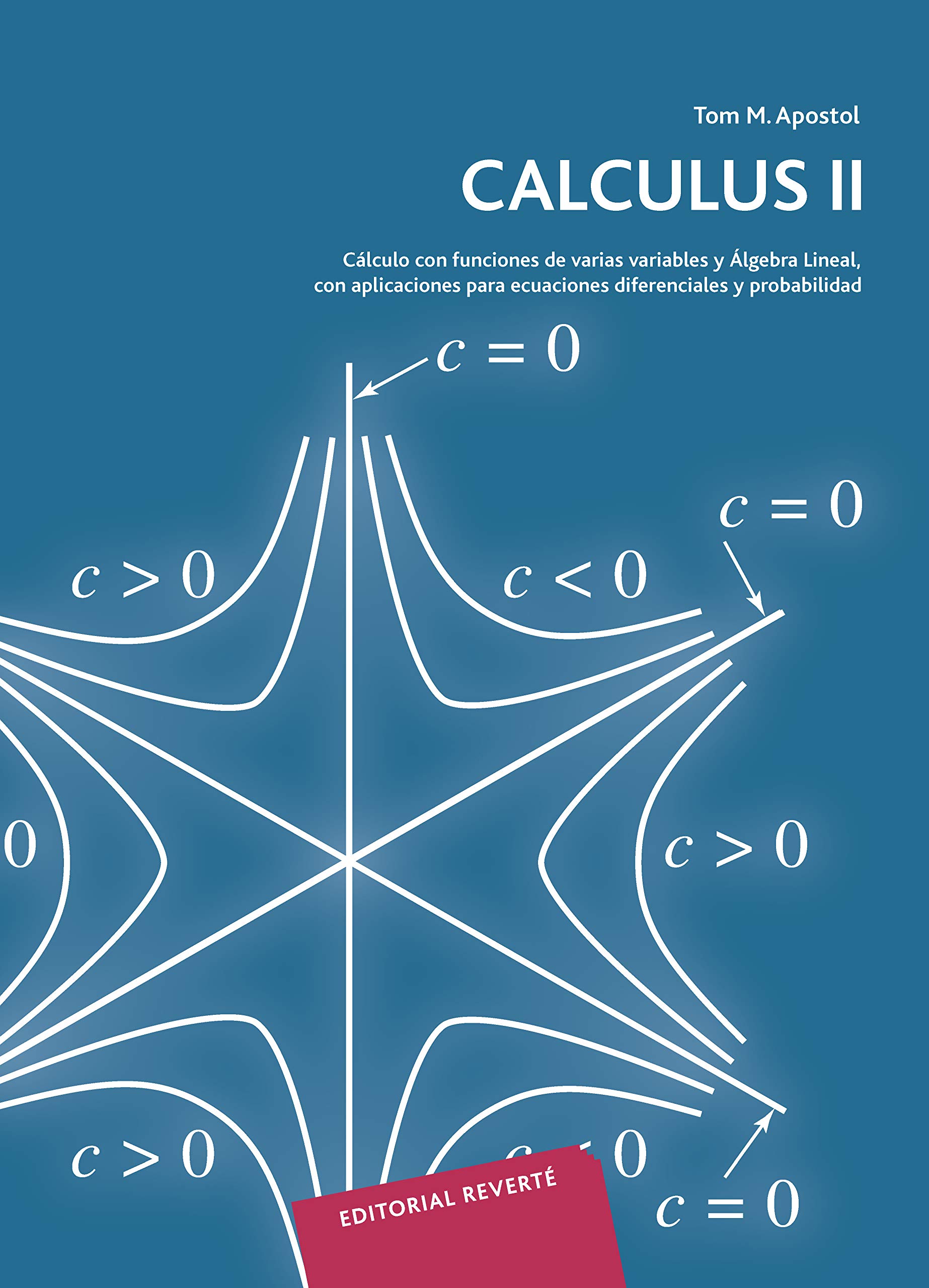 Calculus II: Cálculo con funciones de varias variables y Álgebra Lineal, con aplicaciones para ecuaciones diferenciales y probabilidad