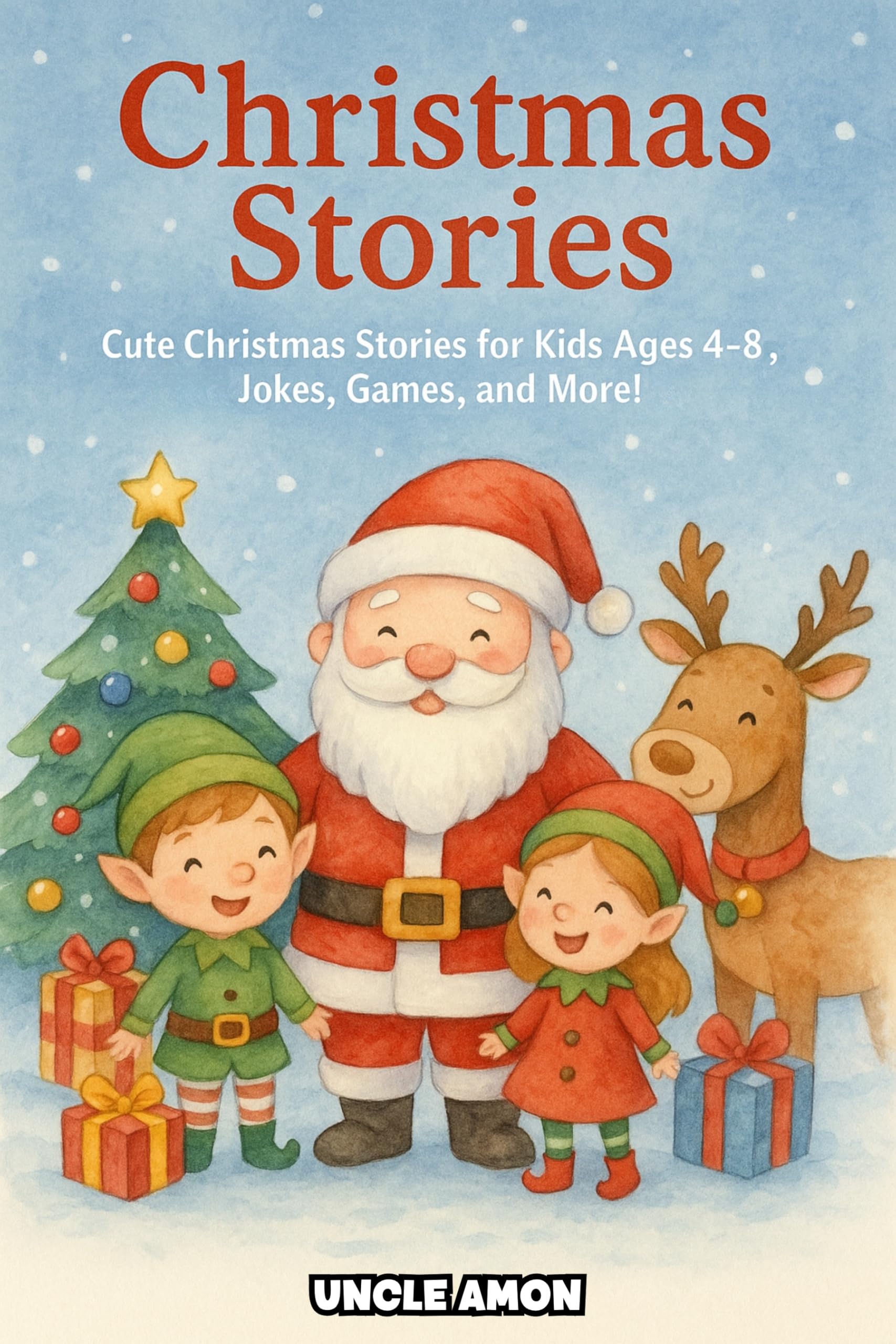 Christmas Stories: Cute Christmas Stories for Kids Ages 4-8 with Funny Christmas Jokes (Christmas Fun for Kids)