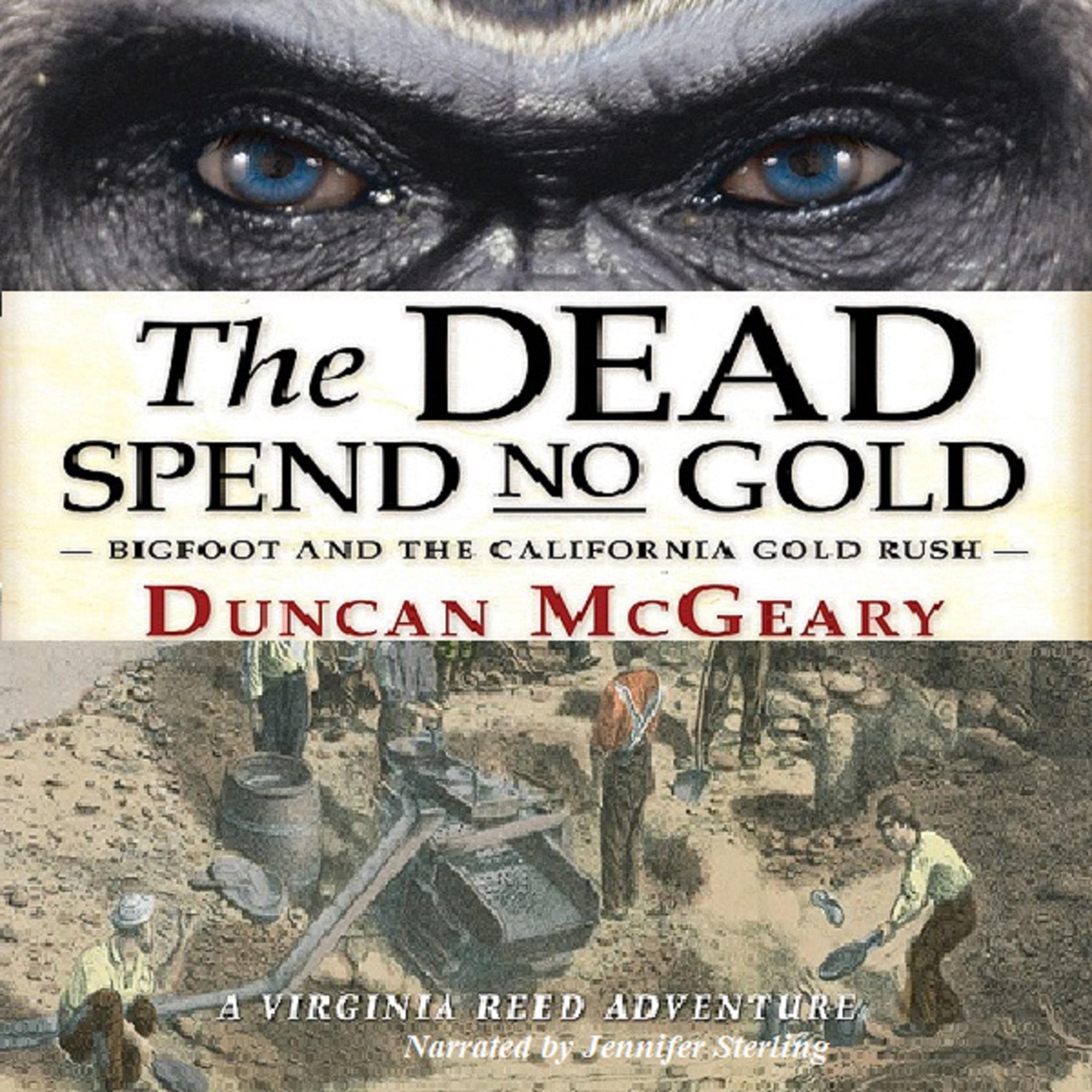 The Dead Spend No Gold: Bigfoot and the California Gold Rush