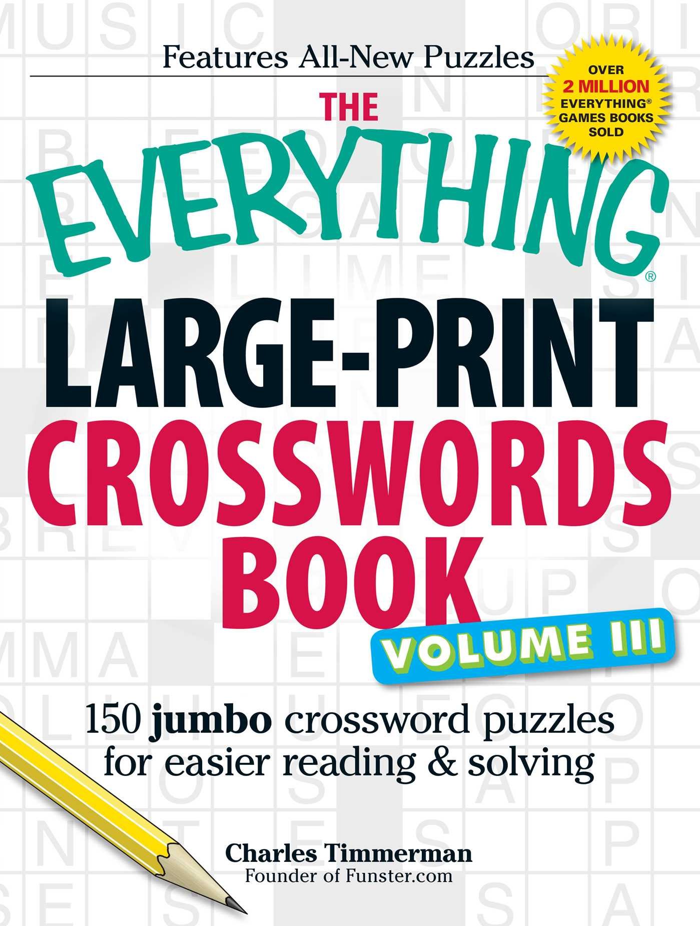 The Everything Large-Print Crosswords Book, Volume III: 150 jumbo crossword puzzles for easier reading & solving (Everything® Series)