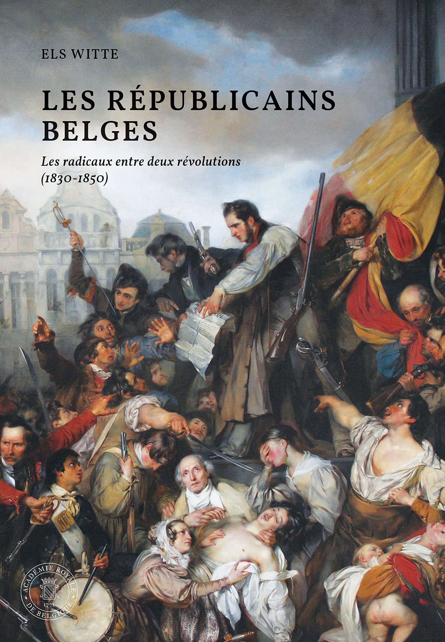 Les républicains belges: Les radicaux entre deux révolutions (1830-1850)