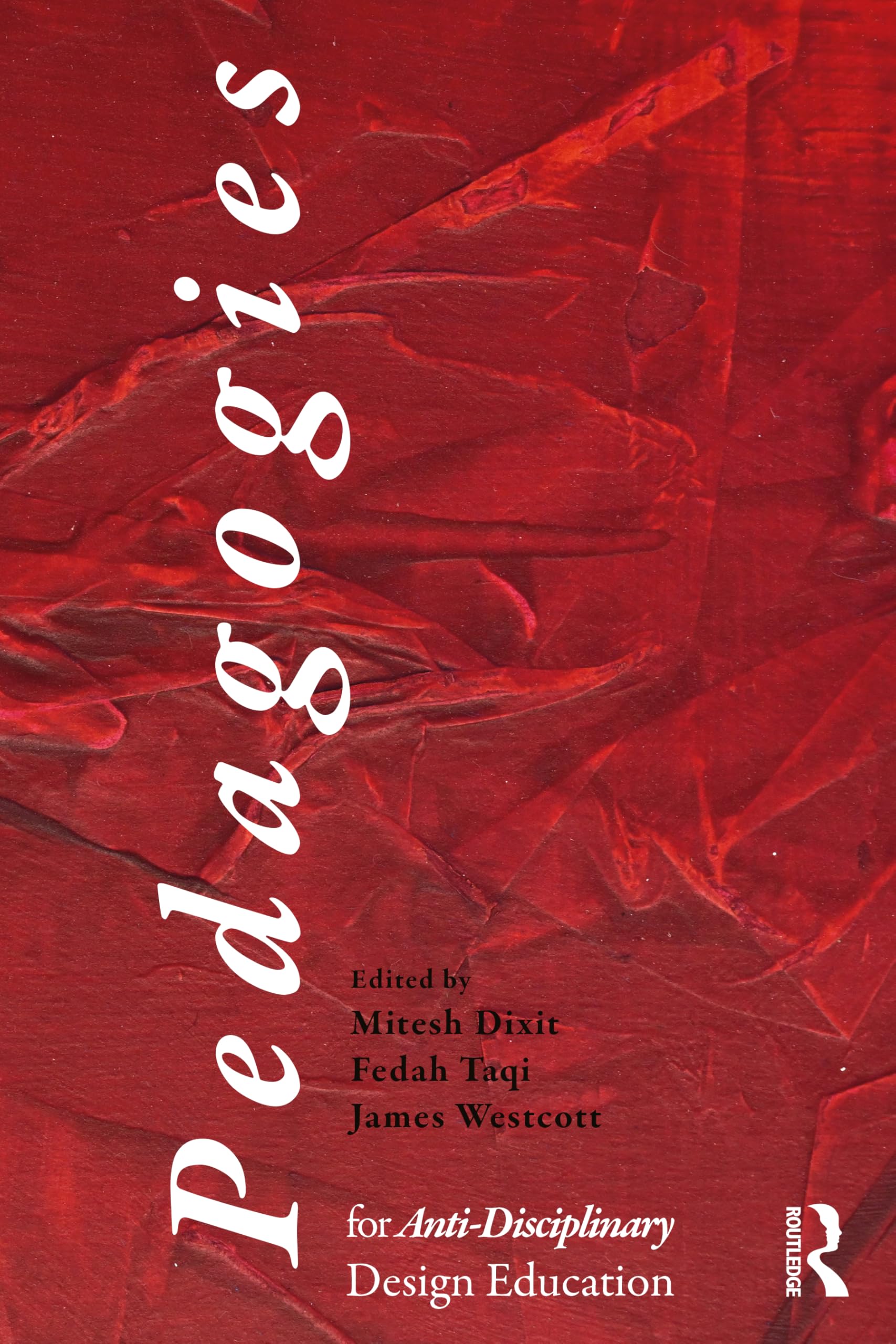 Pedagogies for Anti-Disciplinary Design Education by Mitesh D... - 9781041001263