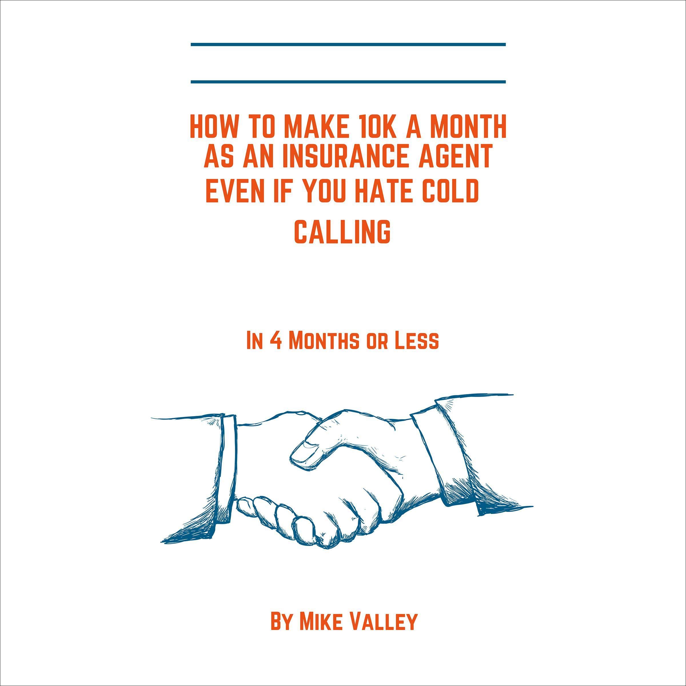 Cover art for How to Make 10K a Month as an Insurance Agent Even If You Hate Cold Calling in 4 Months or Less