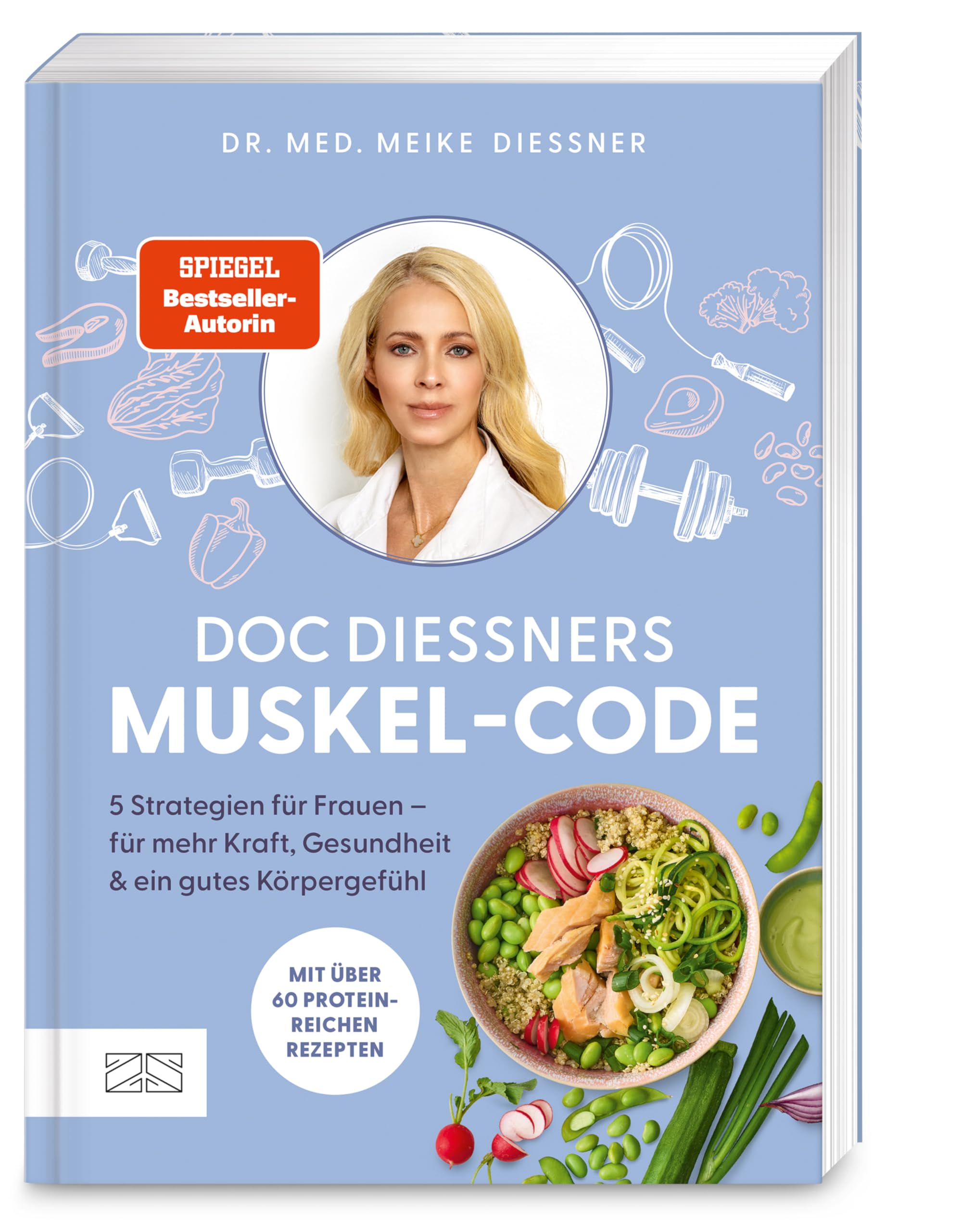 Doc Diessners Muskel-Code: Mehr Kraft und Gesundheit mit den besten Strategien und Rezepten der Spiegel-Bestseller-Autorin - mit über 60 proteinreichen Rezepten