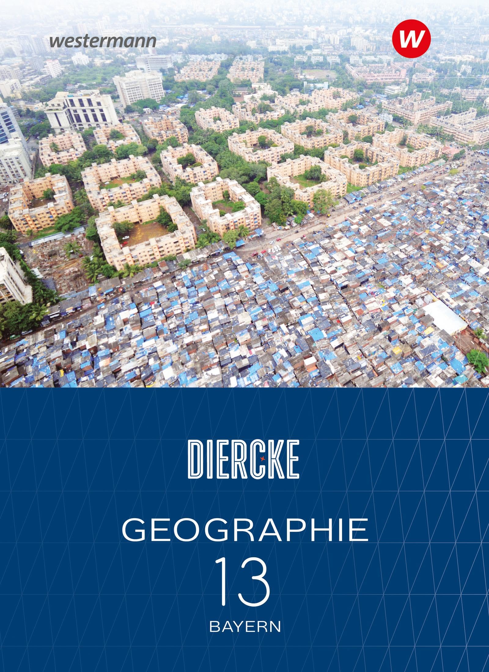 Diercke Geographie - Ausgabe 2024 für die Sekundarstufe II in Bayern: Schulbuch 13: Ausgabe 204 - Sekundarstufe 2