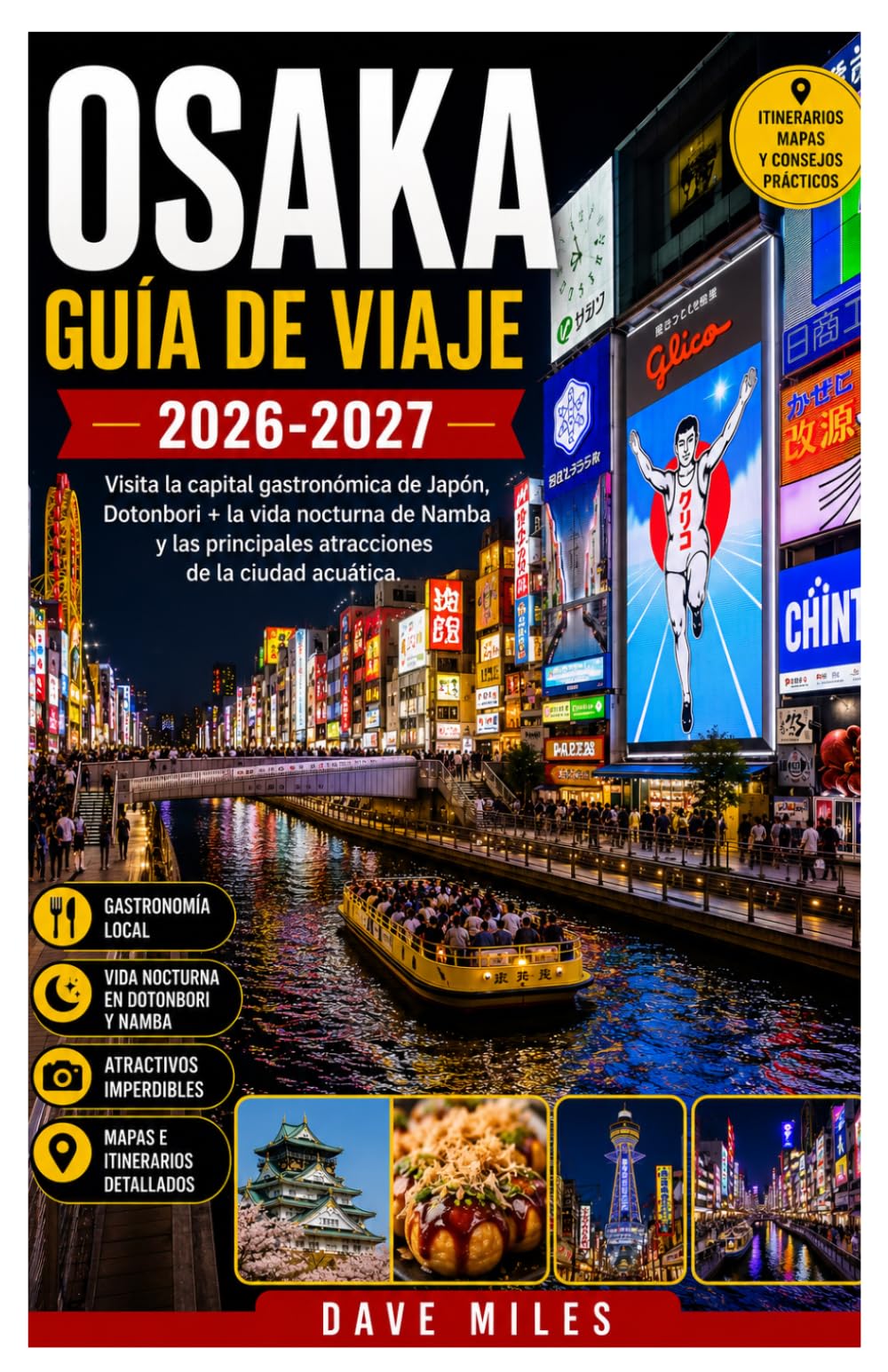 Osaka Guía de viaje 2026-2027: Visita la capital gastronómica de Japón, Dotonbori + la vida nocturna de Namba y las principales atracciones de la ciudad acuática.