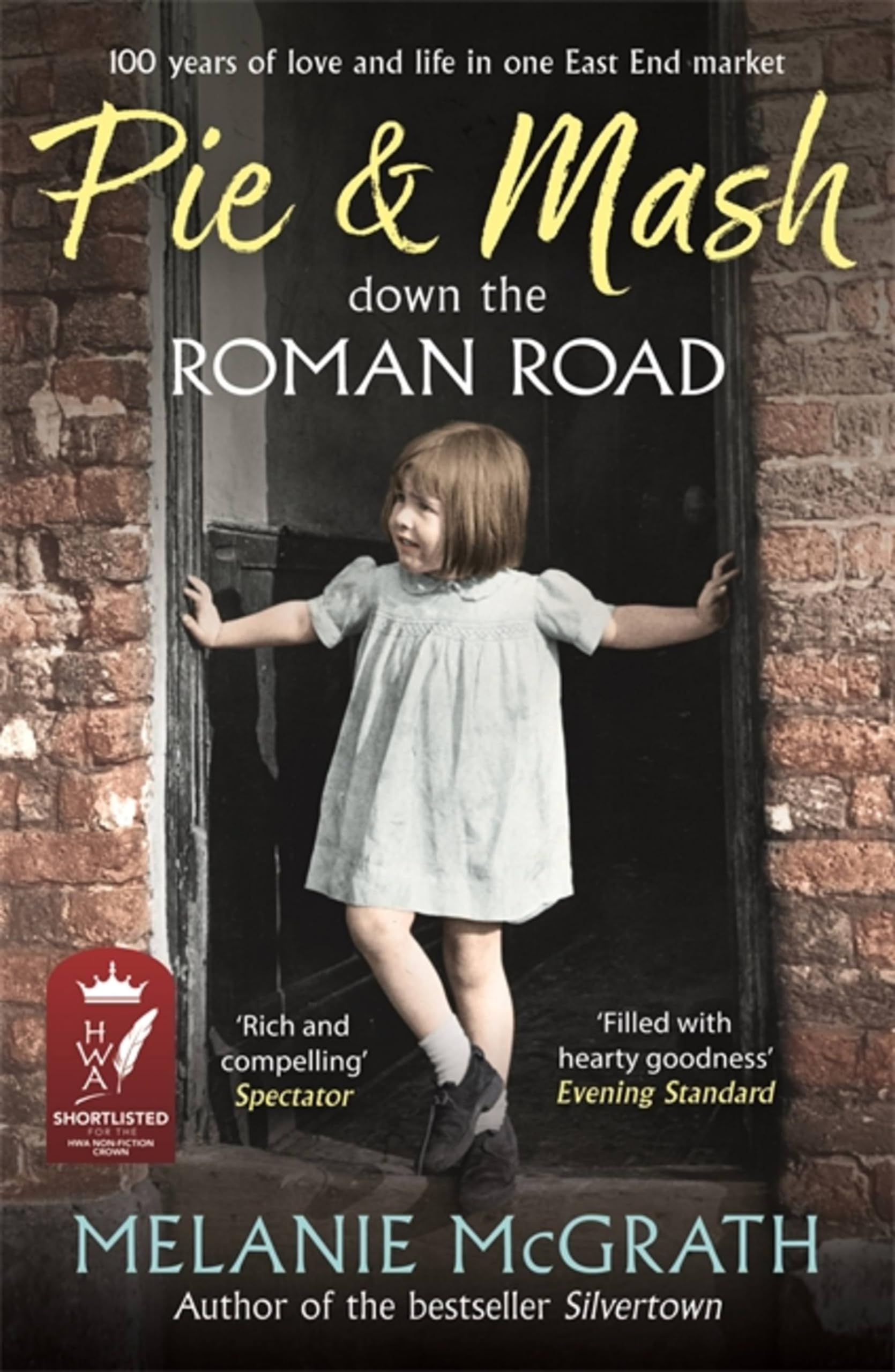 Pie and Mash down the Roman Road: 100 years of love and... - McGrath, Melanie