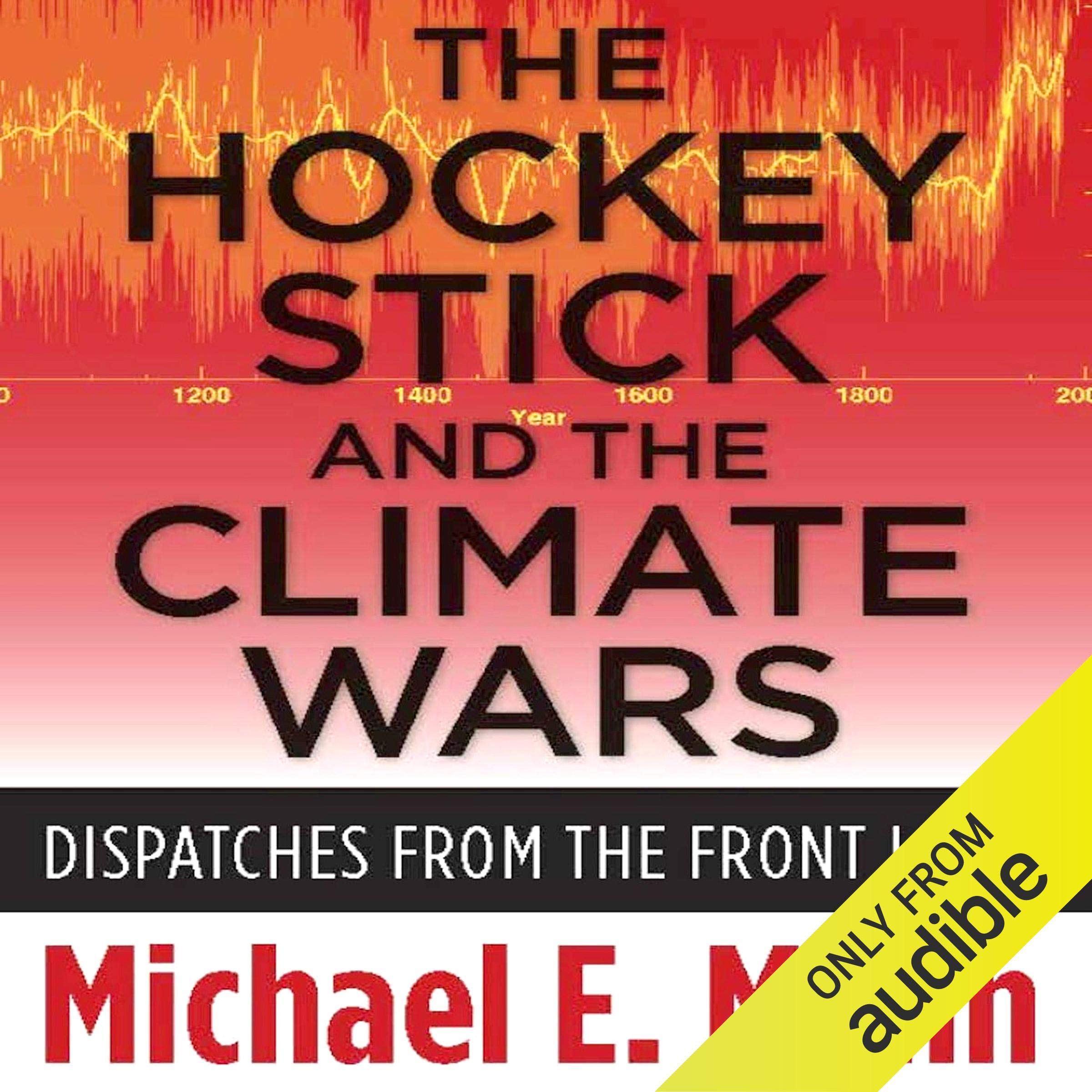 The Hockey Stick and the Climate Wars