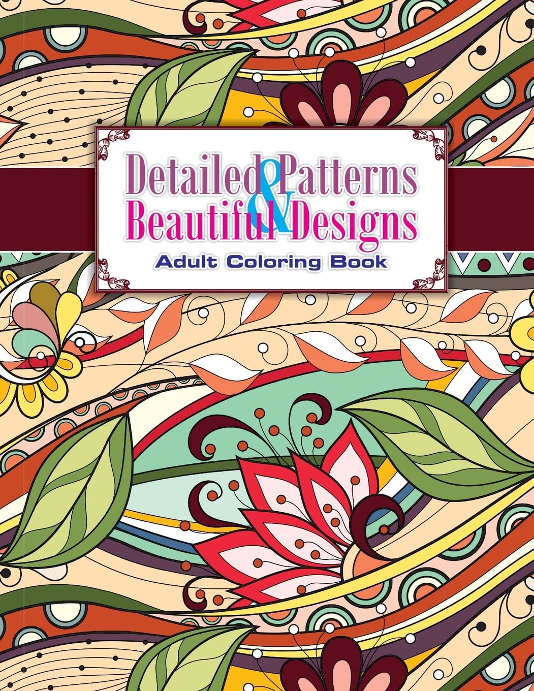 Detailed Patterns & Beautiful Designs Adult Coloring Book: Volume 29 (Sacred Mandala Designs and Patterns Coloring Books for Adults)