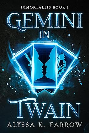 Gemini in Twain: Immortallis Book I