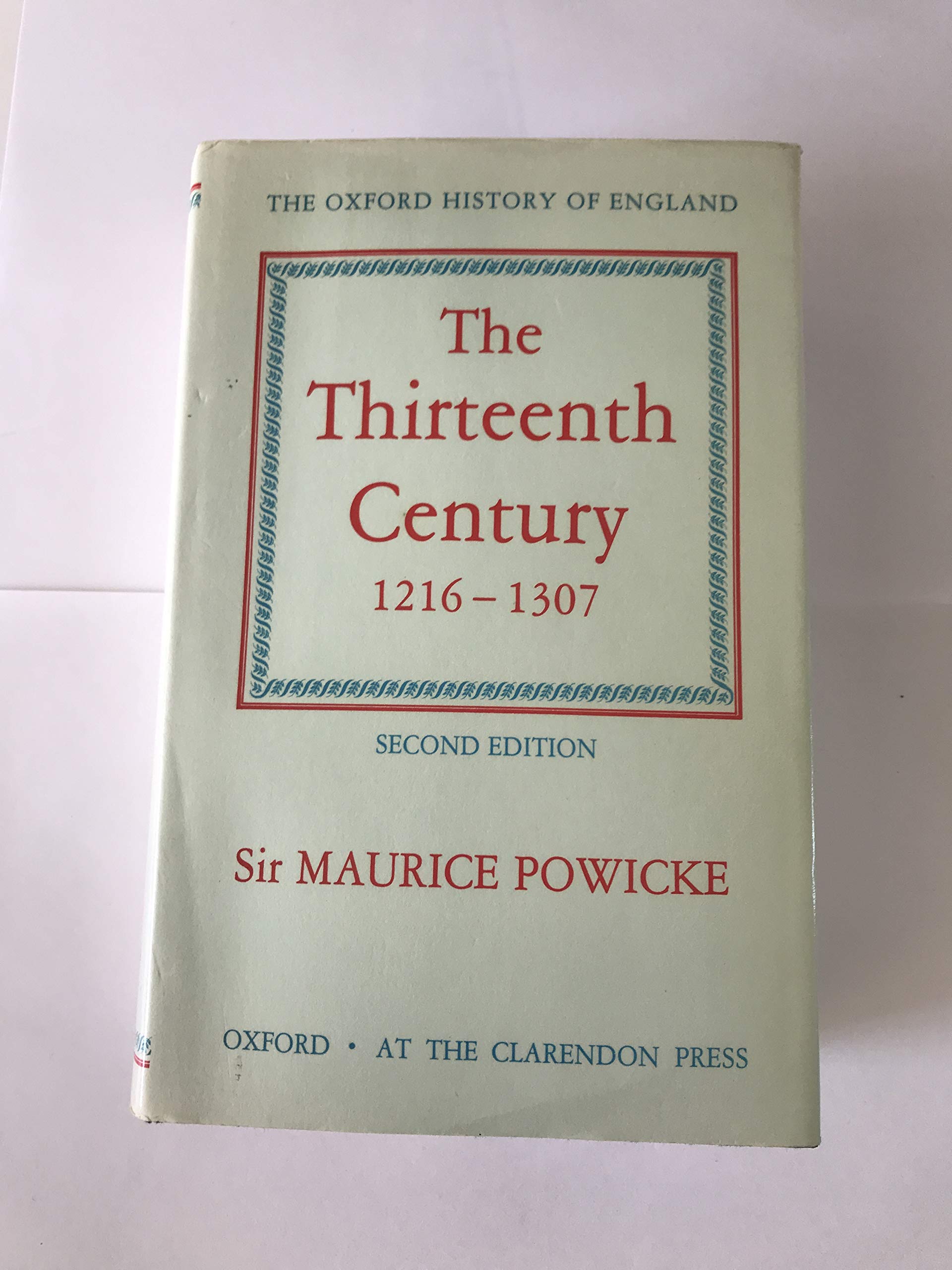 The Thirteenth Century 1216-1307: 4 (Oxford History of