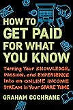 Cover of How to Get Paid for What You Know