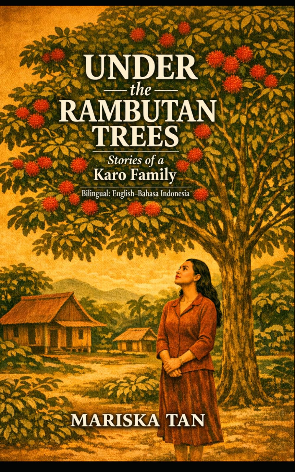 UNDER THE RAMBUTAN TREES: STORIES OF A KARO FAMILY