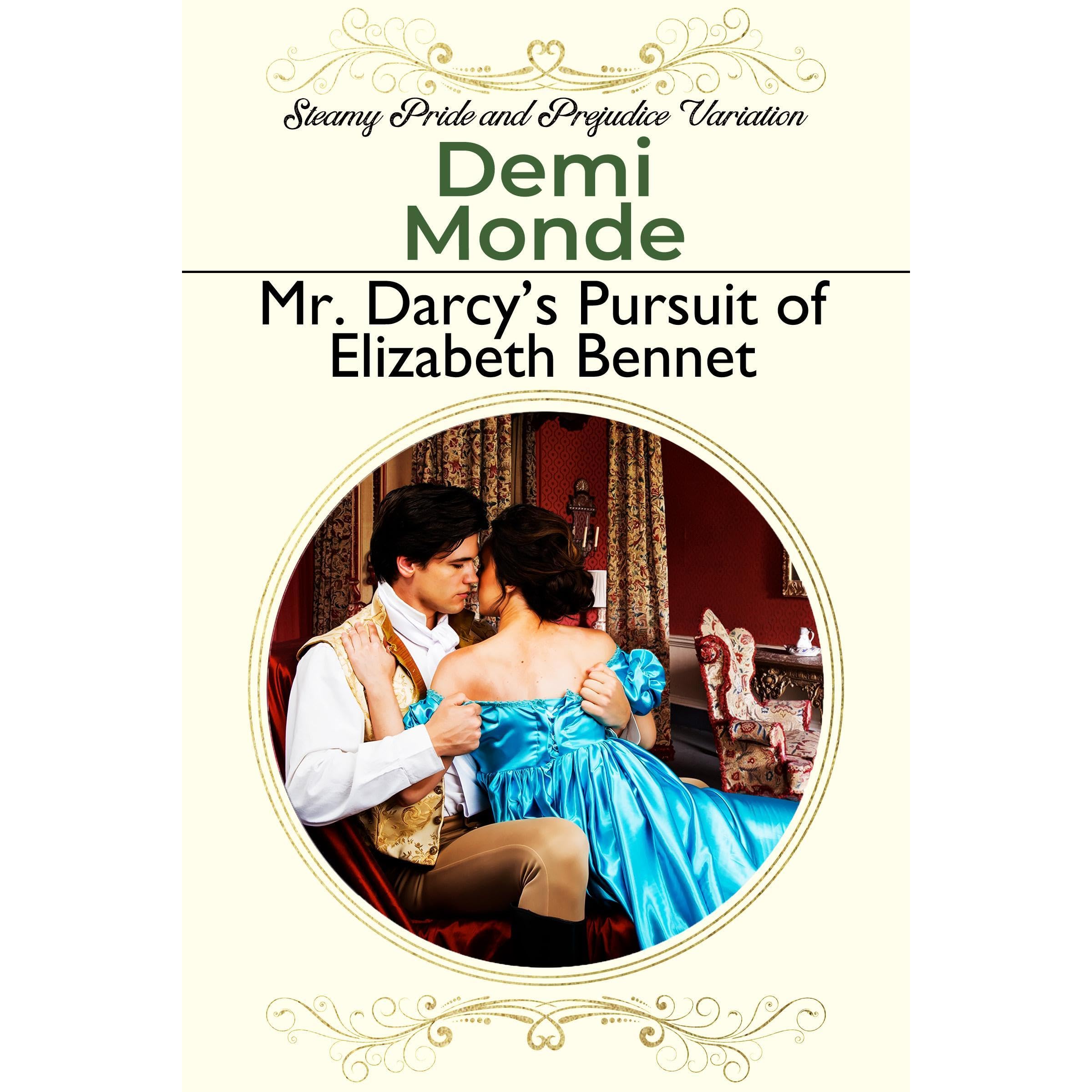 Mr. Darcy's Pursuit of Elizabeth Bennet