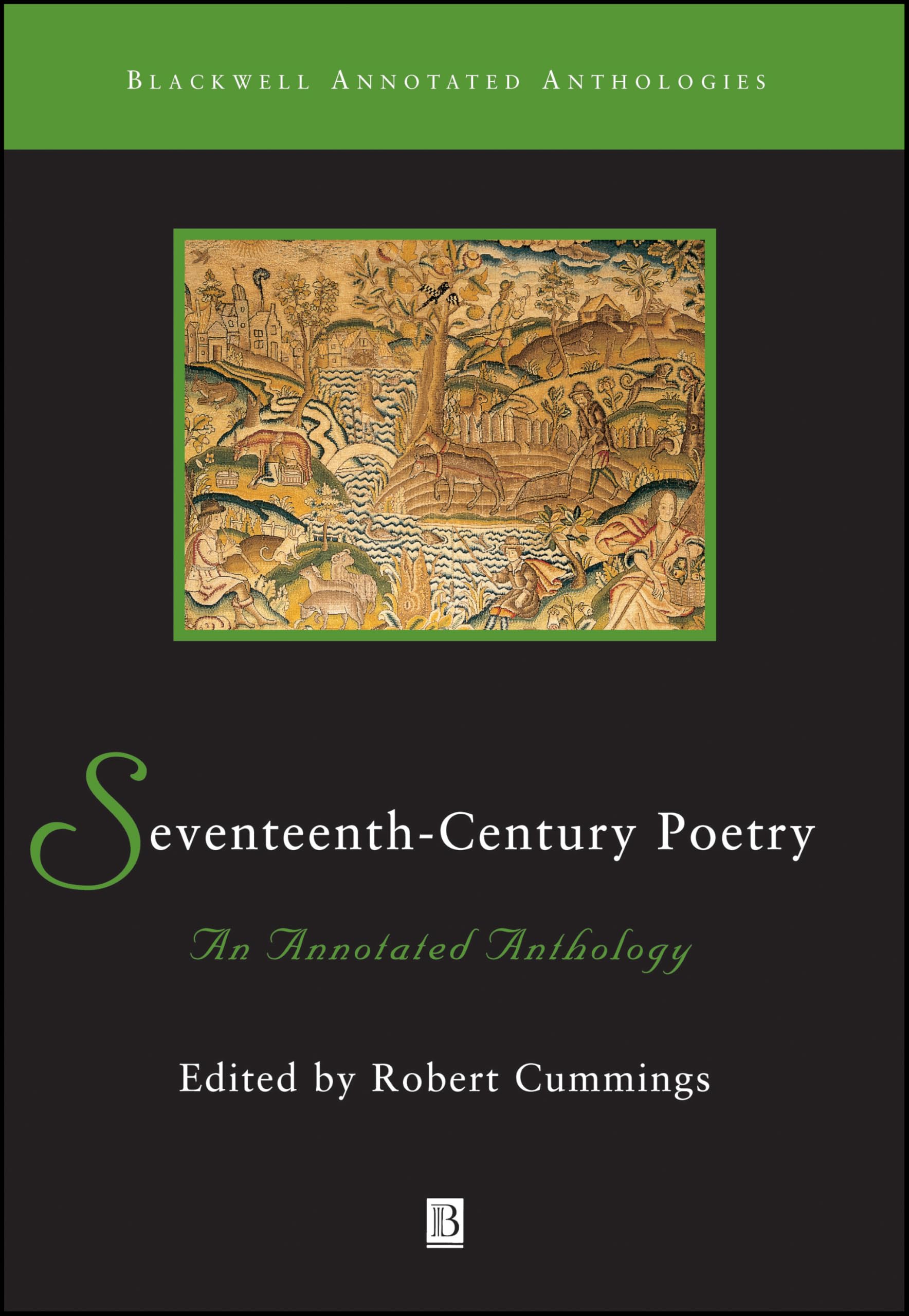 Seventeenth-Century Poetry: An Annotated Anthology: 8 (Blackwell Annotated Anthologies)