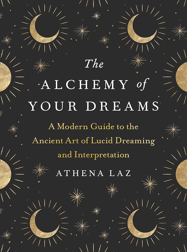 The Alchemy of Your Dreams: A Modern Guide to the Ancient