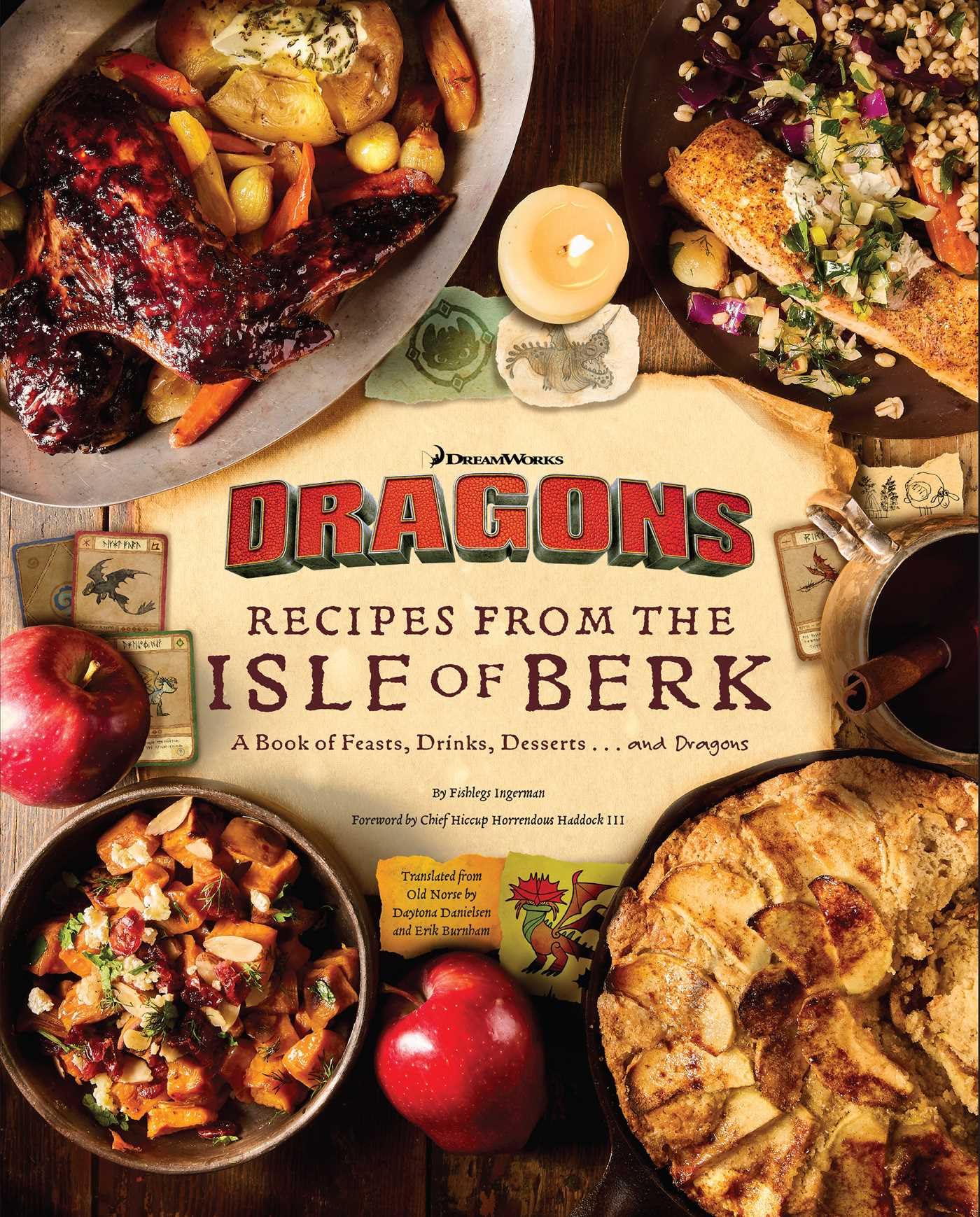 DreamWorks Dragons: Recipes from the Isle of Berk [Official Cookbook] : A Book of Feasts, Drinks, Desserts . . . and Dragons