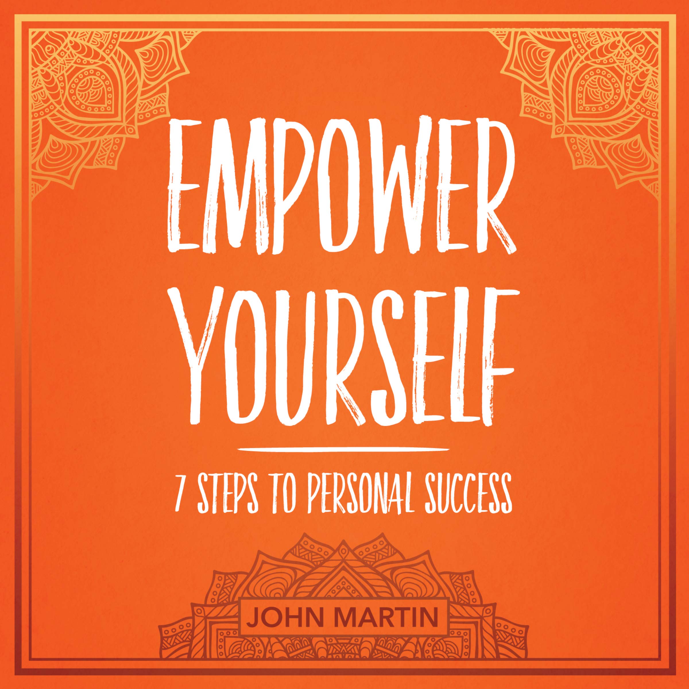 Empower Yourself: 7 Steps to Personal Success
