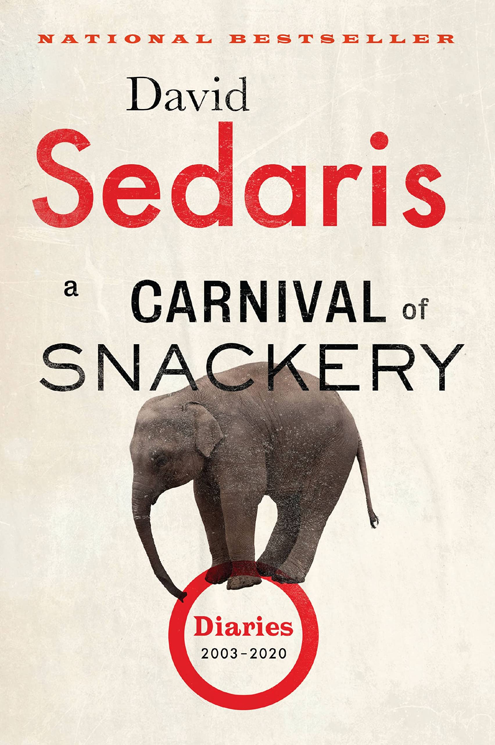 Back Bay Books A Carnival of Snackery: Diaries (2003-2020)