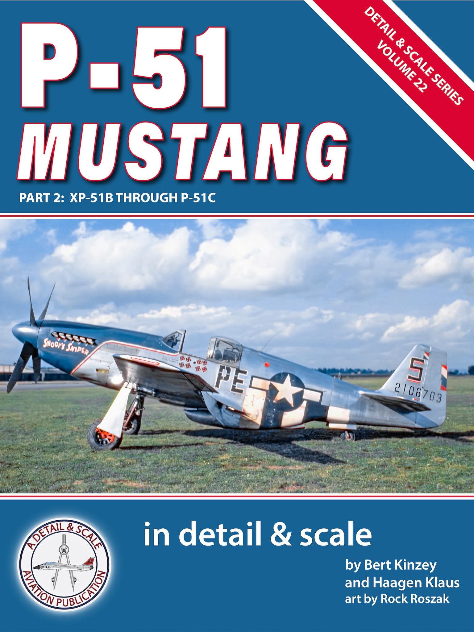 P-51 Mustang in Detail & Scale, Part 2: XP-51B Through P-51C (Detail & Scale Series Book 22)