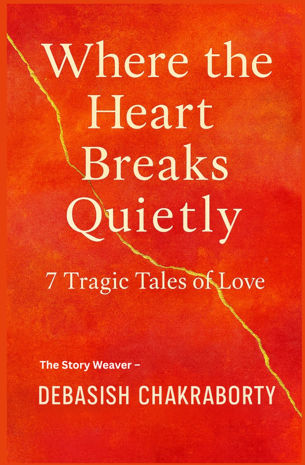 Where The Heart Breaks Quietly: 7 Tragic Tales of Love