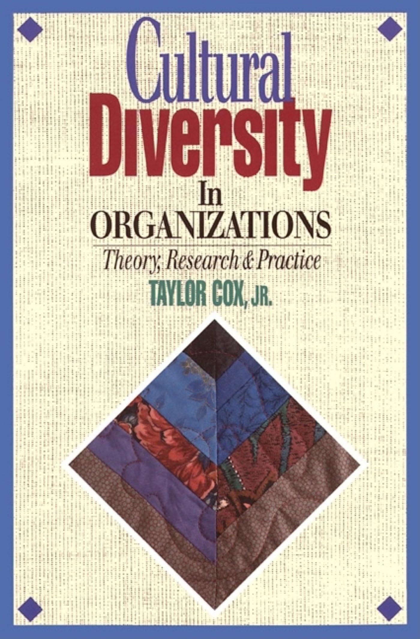 Cultural Diversity in Organizations: Theory, Research and Practi